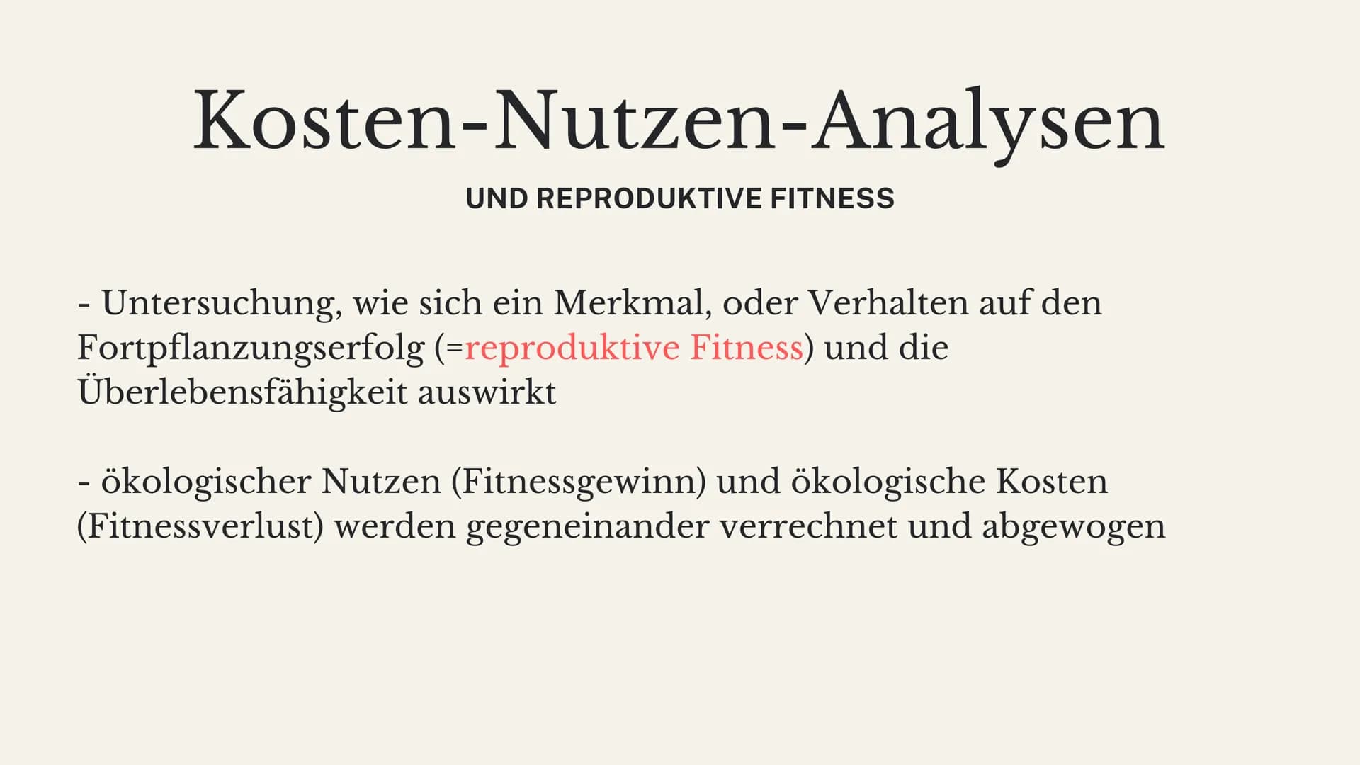 Kosten-Nutzen-
Analysen
Joëlle Kaste
↑ Inhalt
01
REPRODUKTIVE FITNESS UND
KOSTEN-NUTZEN-ANALYSEN
02
BEISPIEL 01 - BIENEN
03
BEISPIEL 02 MIT 