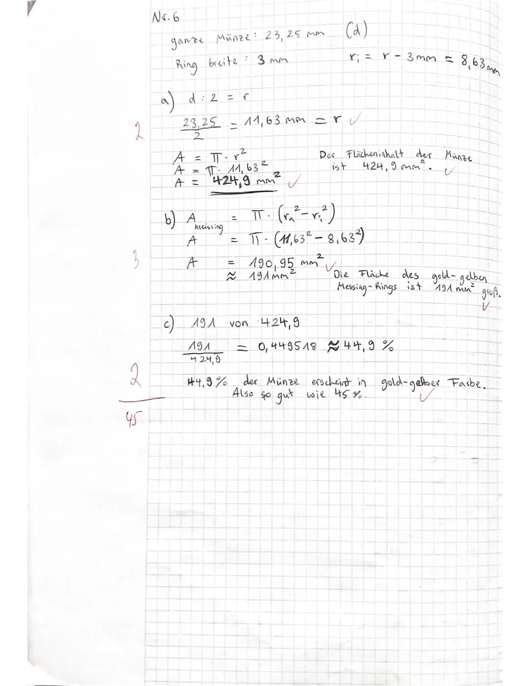 3. Test 9. Jg Mathematik E-Kurs Teil 1
Name: Jill
1. Berechne jeweils die fehlenden Werte (U, A, r, d) beim Kreis.
n
Radius r
4 cm
6,3cm
a)
