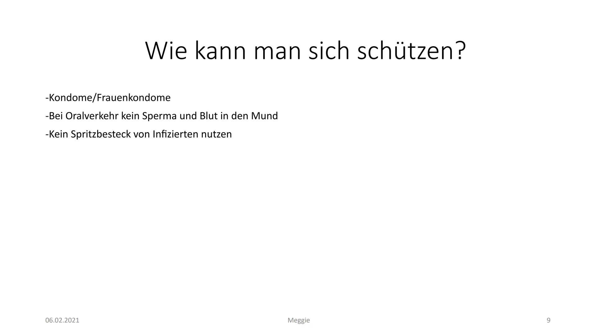 AIDS
Präsentiert von Meggie Handout AIDS
Was ist HIV?
Das Hi-Virus oder anders gesagt HIV bedeutet ,,Humanes Immundefizienz Virus". Das Viru