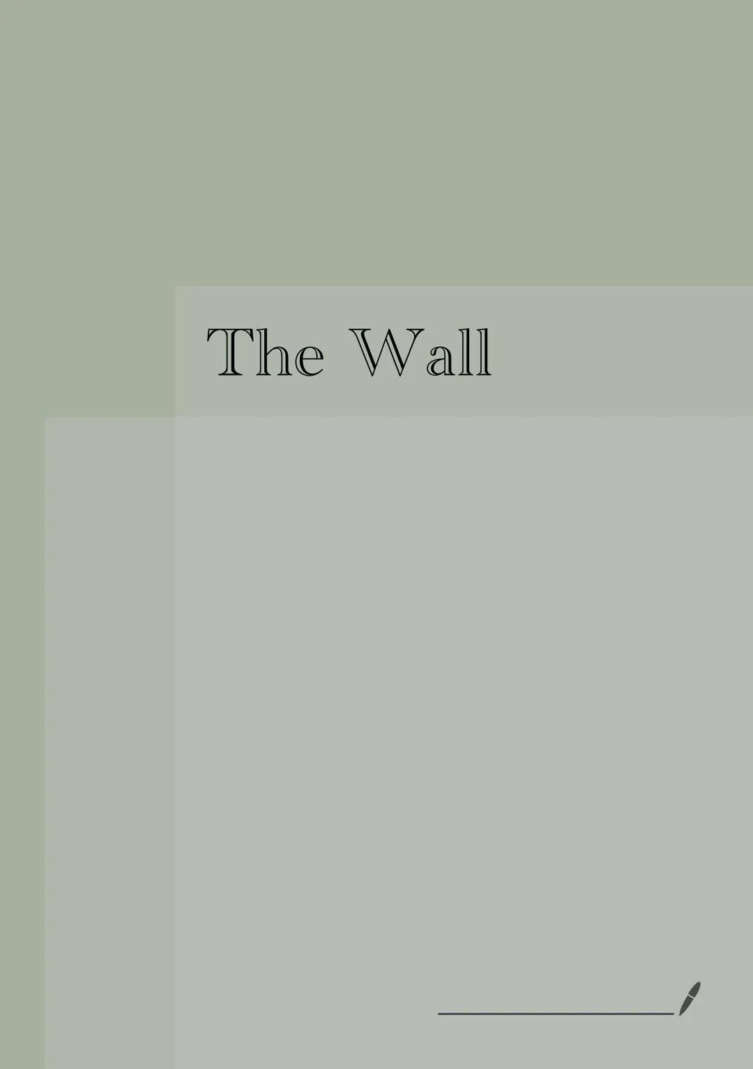 The Wall 2. Englisch klausur
Dystopia
·an imaginary place where life is extremely difficult and a lot of unfair or immoral
things happen
a s