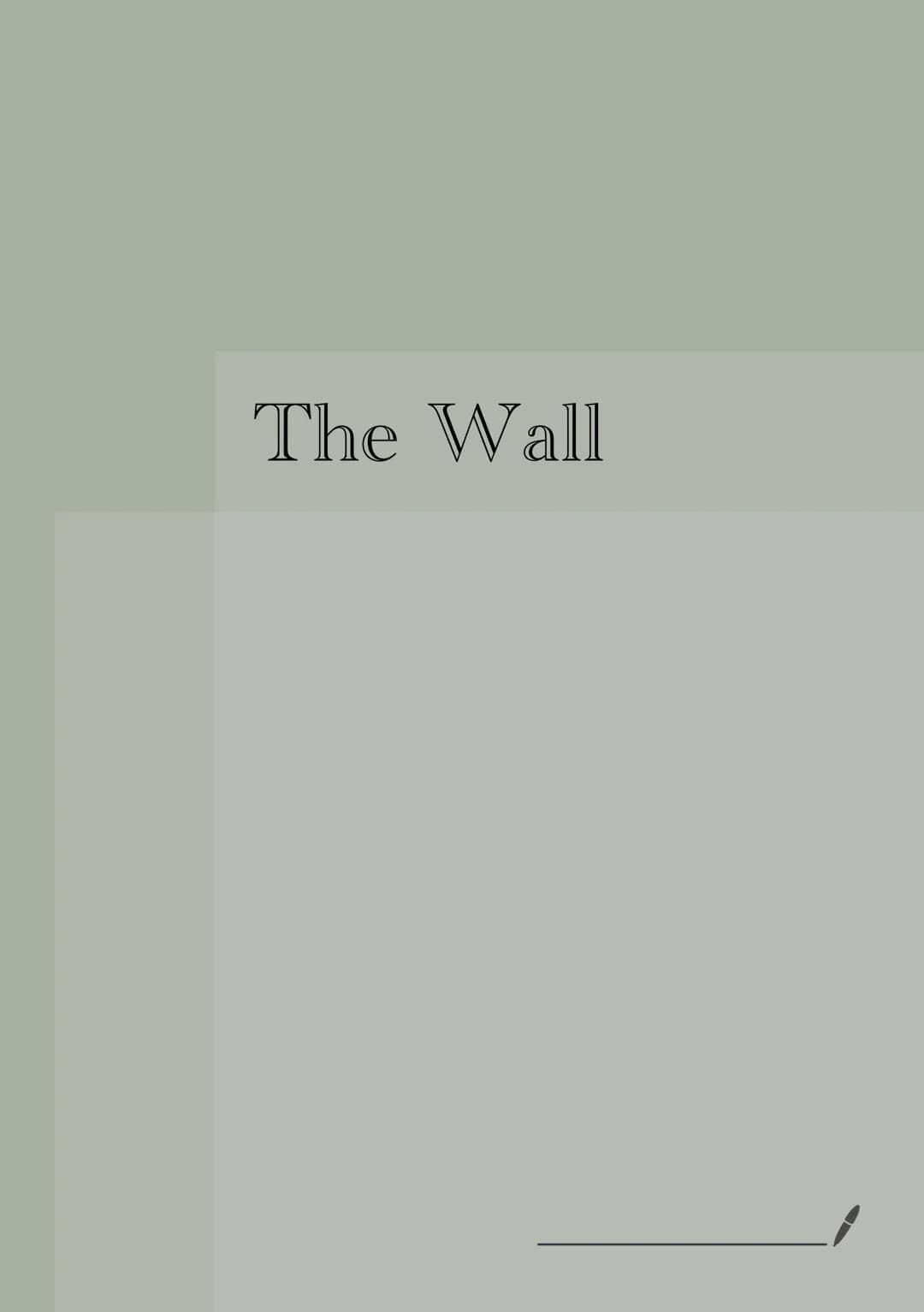 The Wall 2. Englisch klausur
Dystopia
·an imaginary place where life is extremely difficult and a lot of unfair or immoral
things happen
a s