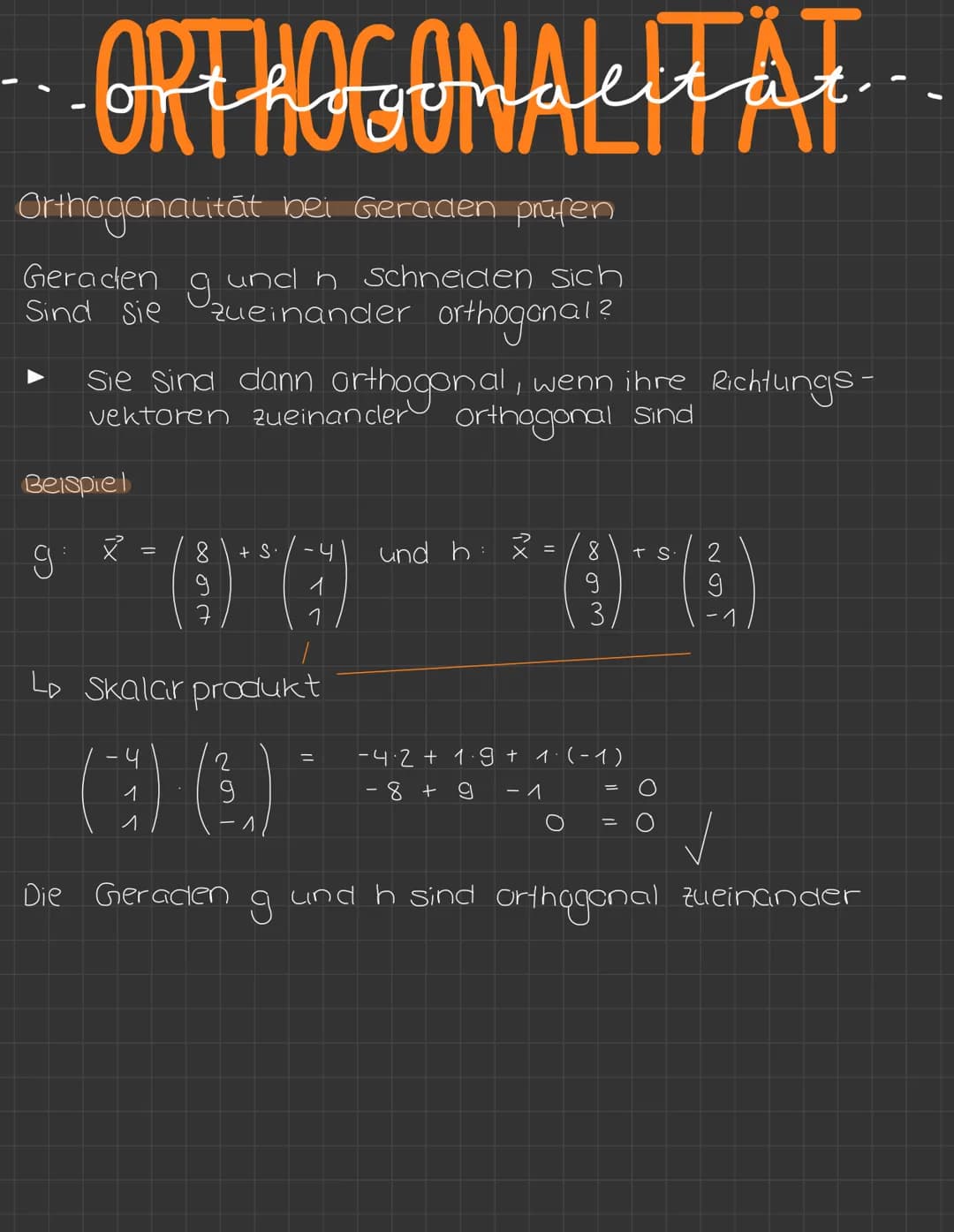 ALLGEMEIN.
Orthogonalitat
Vektoren & und b (8) heißen Orthogonal, wenn
ihre zugehörigen Pfeile mit gleichem Anfangspunkt
ebenfalls zueinande