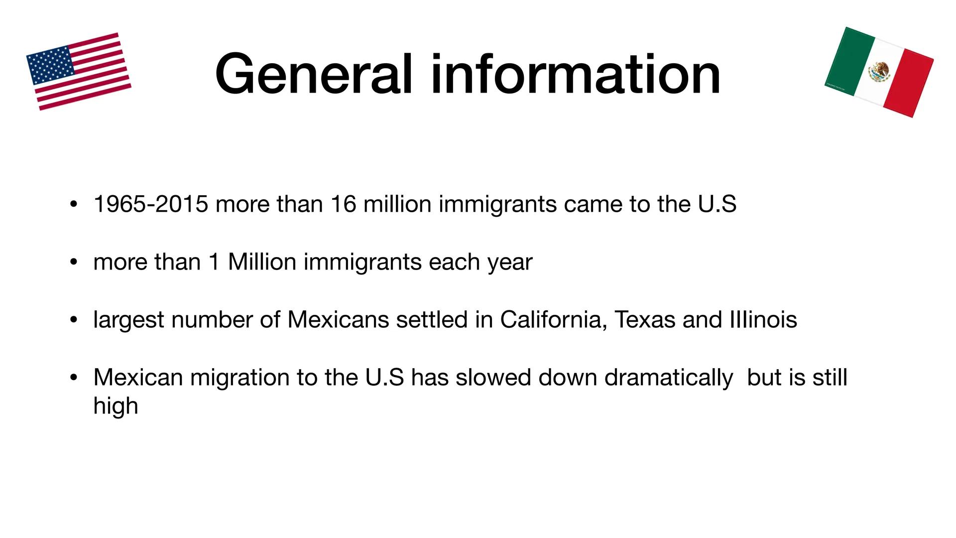 Immigration from Mexico to the U.S.
A Chance for a better life? ●
General information
History
• Push and Pull factors
●
Way from Mexico to t