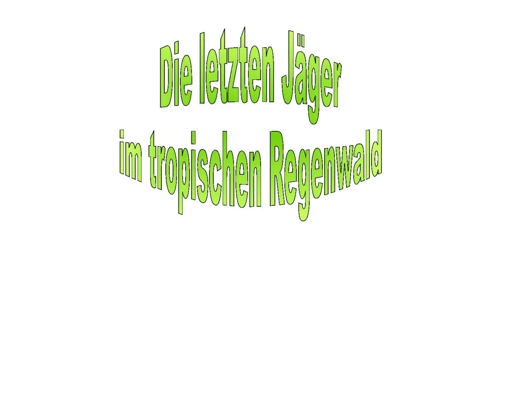 Die letzten Jäger im tropischen Regenwald