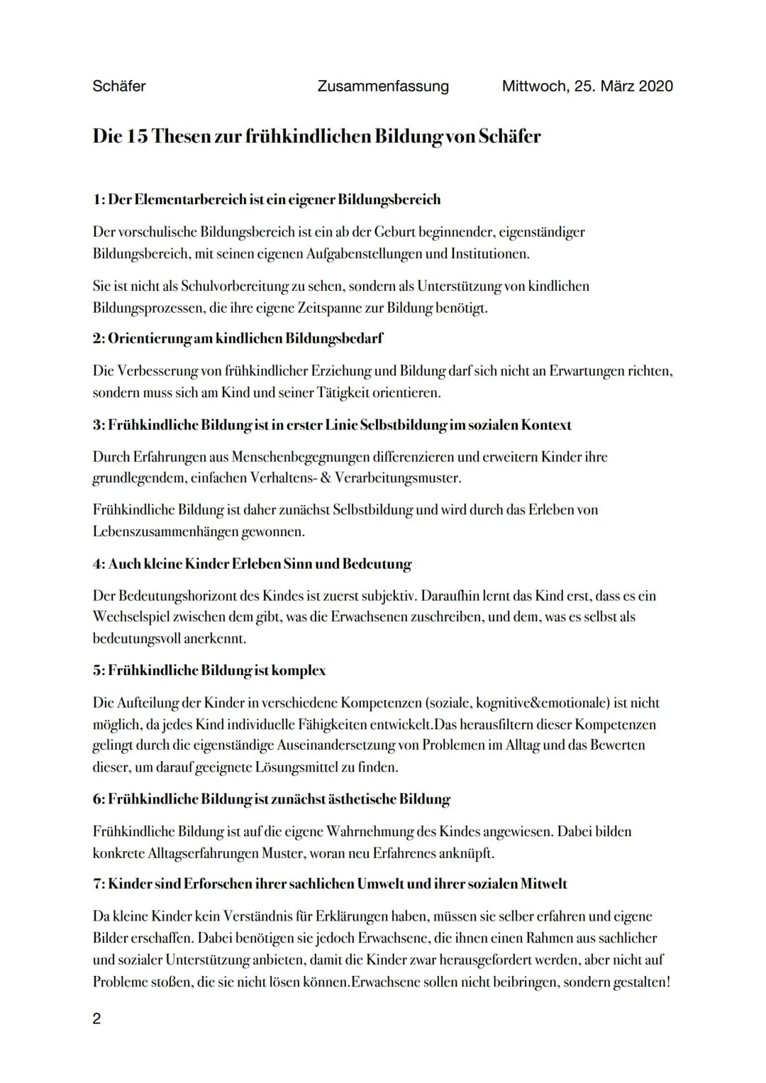 Schäfer
Zusammenfassung
Mittwoch, 25. März 2020
Die 15 Thesen zur frühkindlichen Bildung von Schäfer
1: Der Elementarbereich ist ein eigener