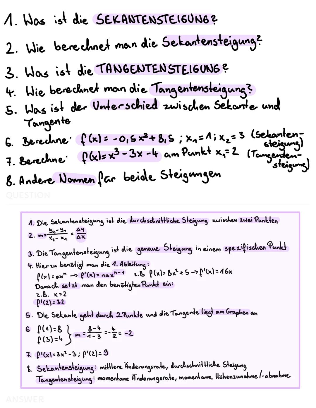 1. Was ist die SEKANTENSTEIGUNG?
2. Wie berechnet man die Sekantensteigung?
3. Was ist die TANGENTENSTEIGUNG?
4. Wie berechnet man die Tange