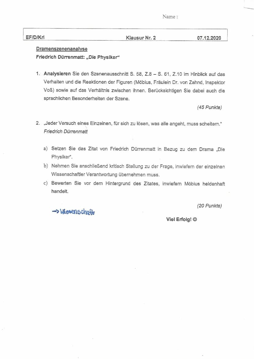 EF/D/Kri
Dramenszenenanalyse
Friedrich Dürrenmatt: ,,Die Physiker"
Klausur Nr. 2
Name :
1. Analysieren Sie den Szenenausschnitt S. 58, Z.8 -