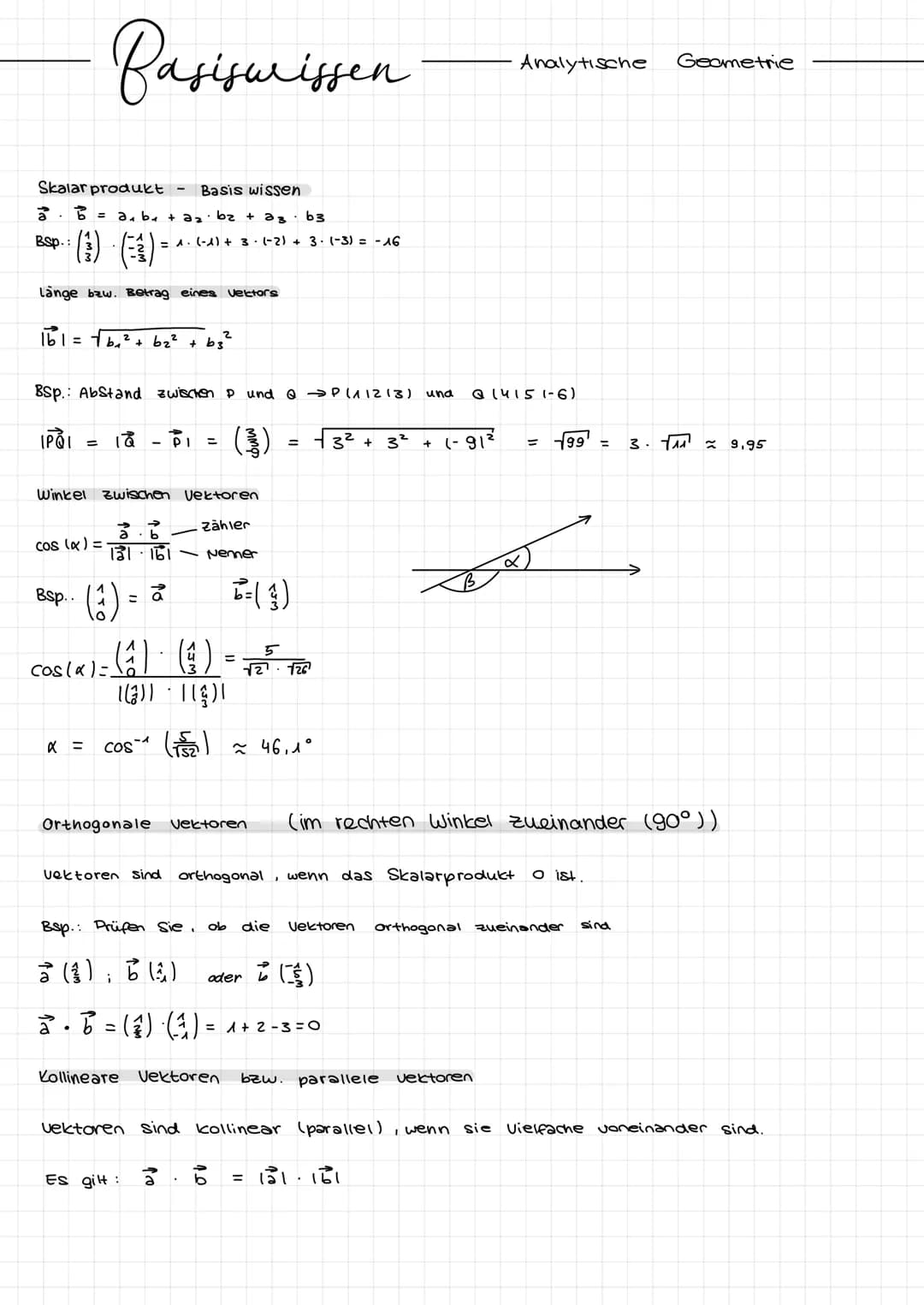 Skalar produkt
Basis wissen
3. b = a₁ b₁ + a₂ b₂ + 23 63.
Bsp.:
(1)-(1)-
länge bzw. Betrag eines Vektors
161=
IPOI
=
cos (x) =
Bsp..
Basiswi