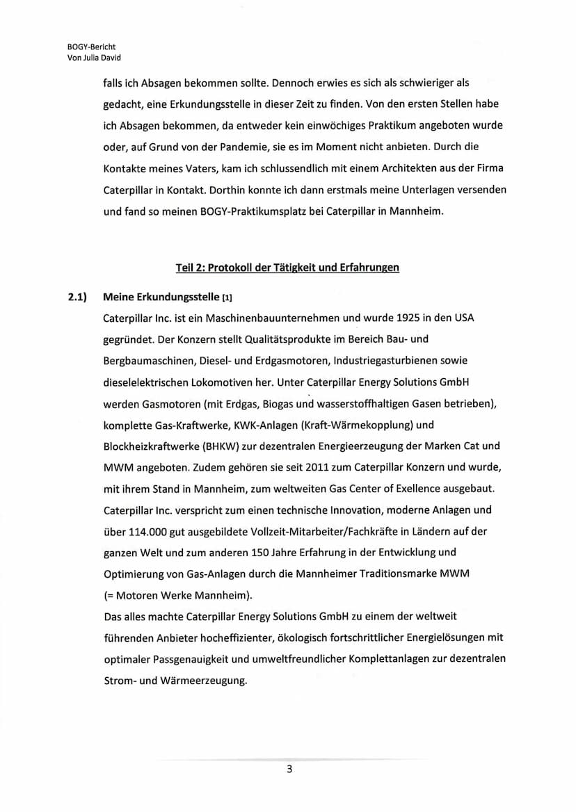 -Vor und Nachname
-Adresse
-Postleitzahl
Architektur/
Bauingenieurin
Bogy Bericht
vom 21.02 bis 25.02.
Caterpillar Energy Solutions GmbH
Car
