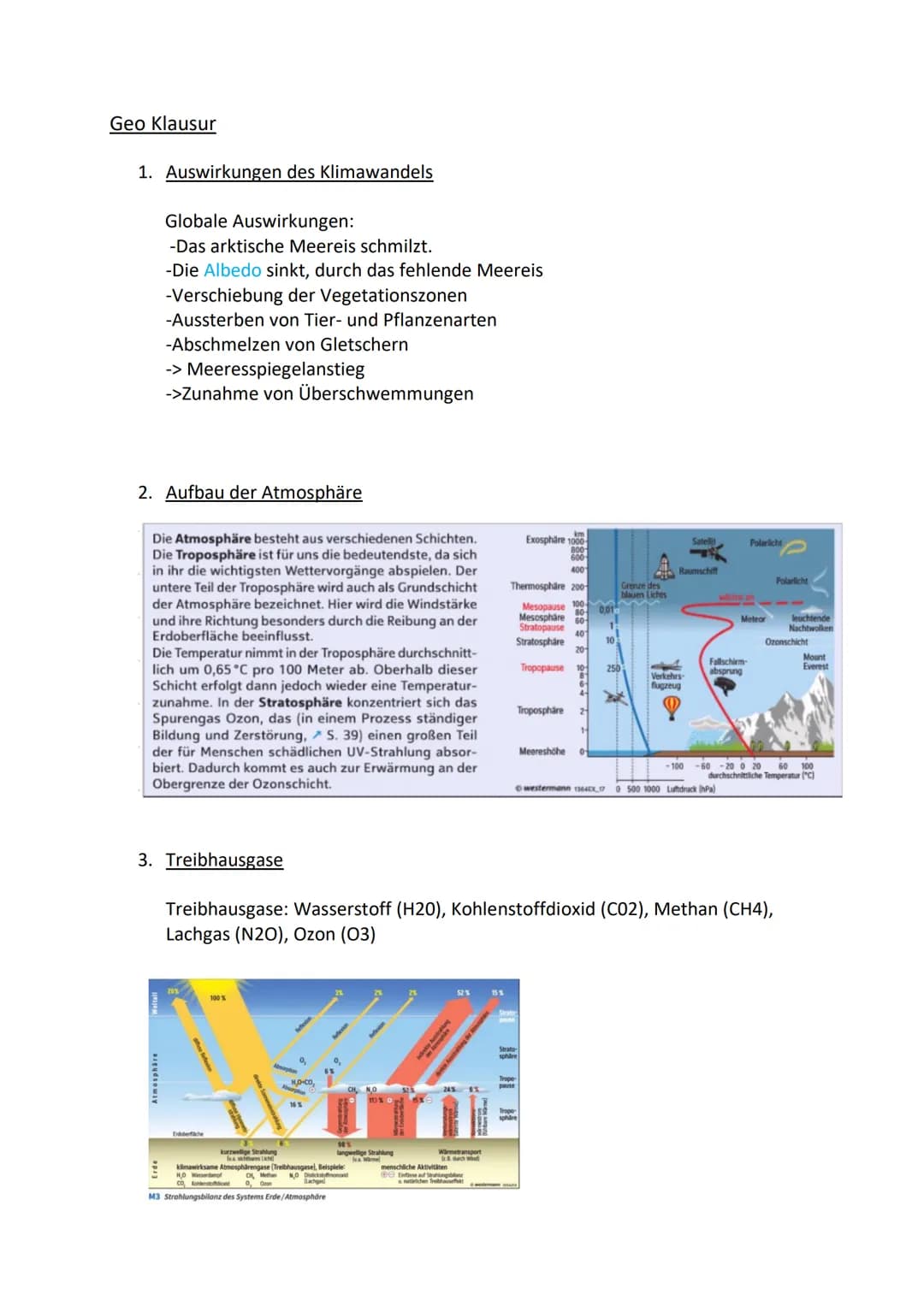 Geo Klausur
1. Auswirkungen des Klimawandels
Globale Auswirkungen:
-Das arktische Meereis schmilzt.
-Die Albedo sinkt, durch das fehlende Me