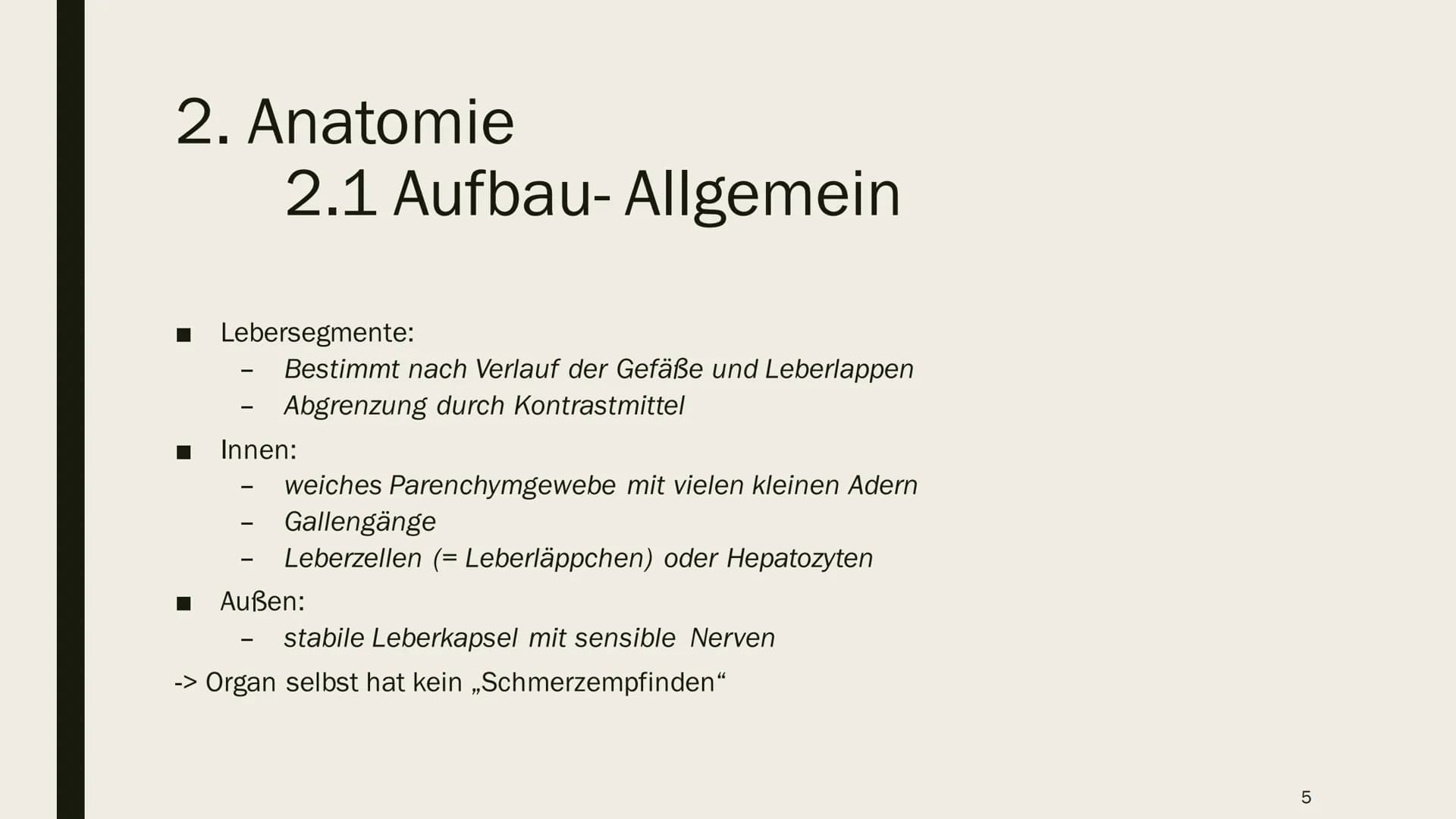 DIE LEBER Gliederung
1.
Übersicht
2. Anatomie
2.1 Aufbau
2.2 Lage
3. Leber und Blutkreislauf
4.
Hauptfunktionen
4.1 Synthese
4.2 Stoffwechse