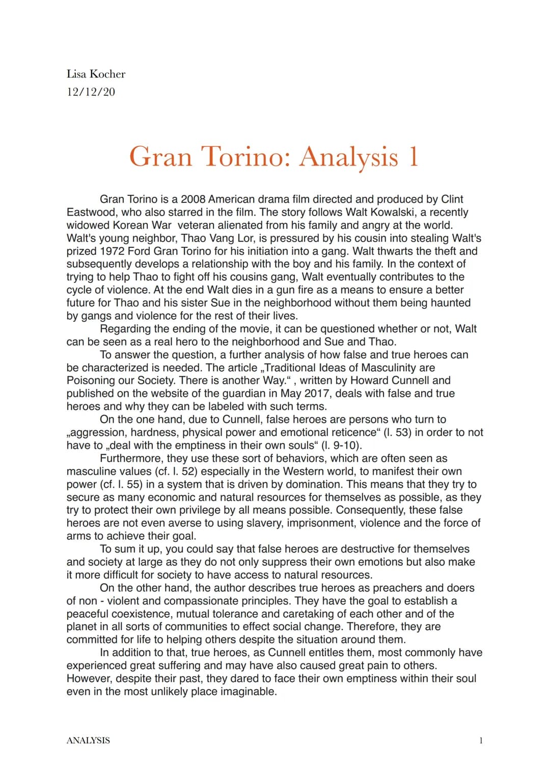 Lisa Kocher
12/12/20
Gran Torino: Analysis 1
Gran Torino is a 2008 American drama film directed and produced by Clint
Eastwood, who also sta