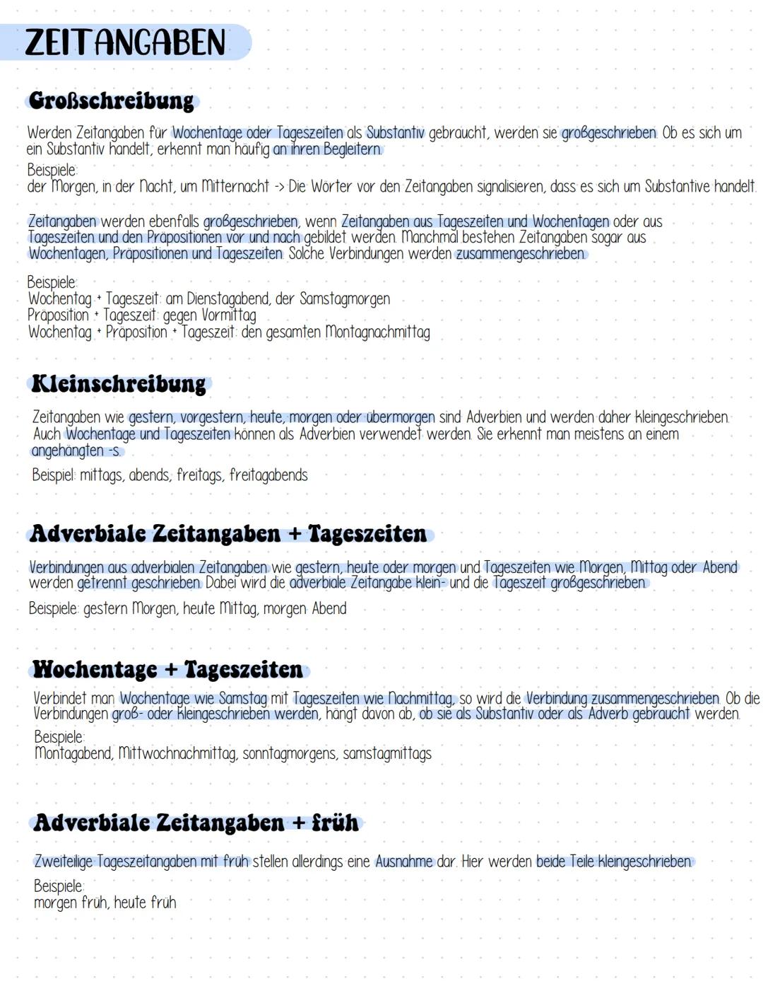 ZEITANGABEN
Großschreibung
Werden Zeitangaben für Wochentage oder Tageszeiten als Substantiv gebraucht, werden sie großgeschrieben. Ob es si
