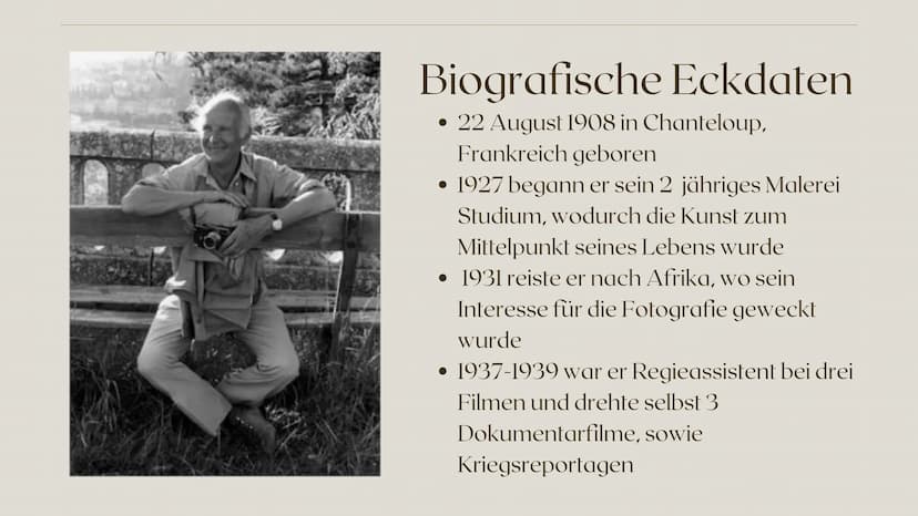 RAILOW
Henri
Cartier-Bresson
Ein gutes Foto ist ein Foto, auf das man
99
länger als eine Sekunde schaut." Gliederung
1.Biografische Eckdaten