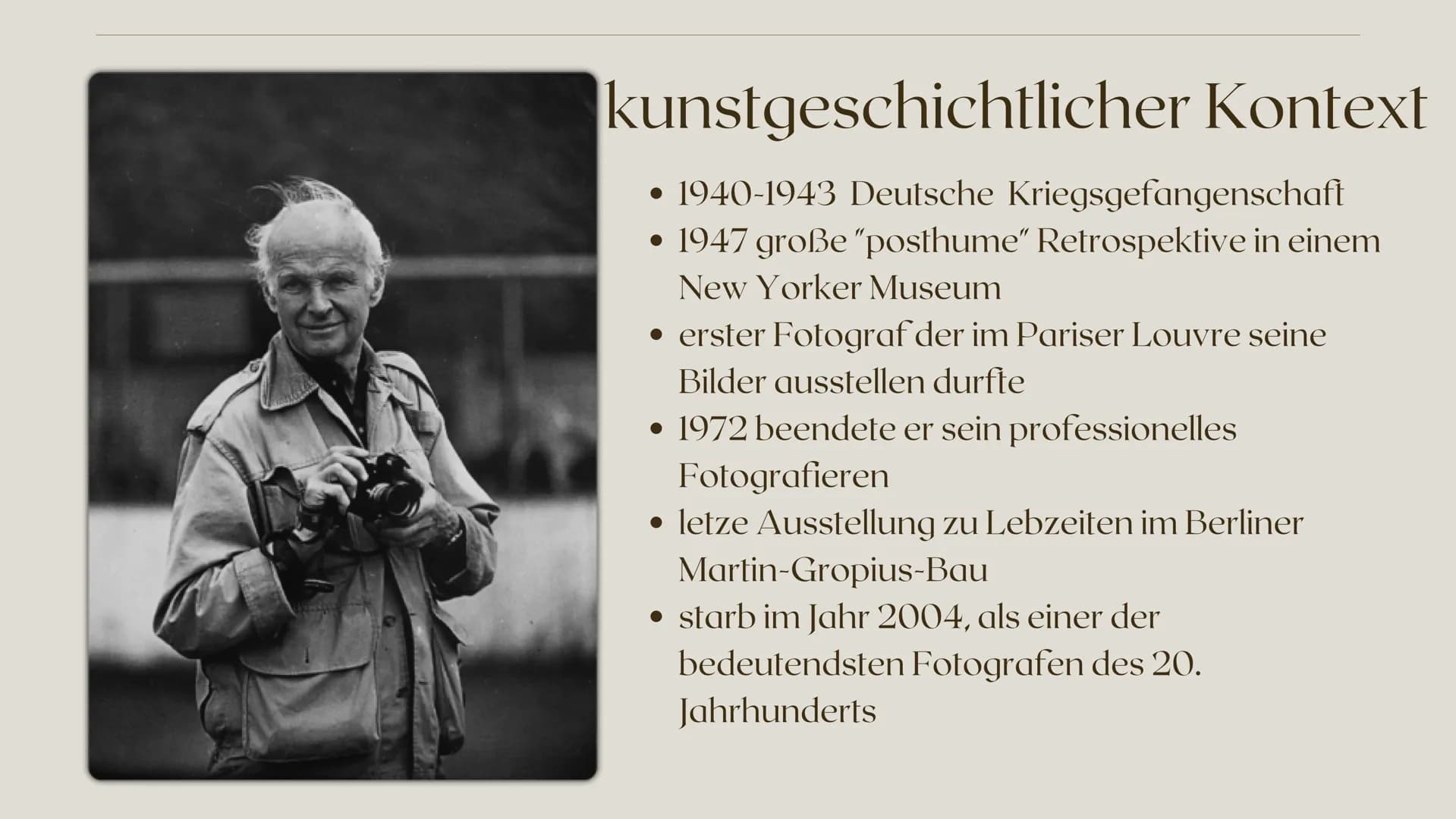 RAILOW
Henri
Cartier-Bresson
Ein gutes Foto ist ein Foto, auf das man
99
länger als eine Sekunde schaut." Gliederung
1.Biografische Eckdaten