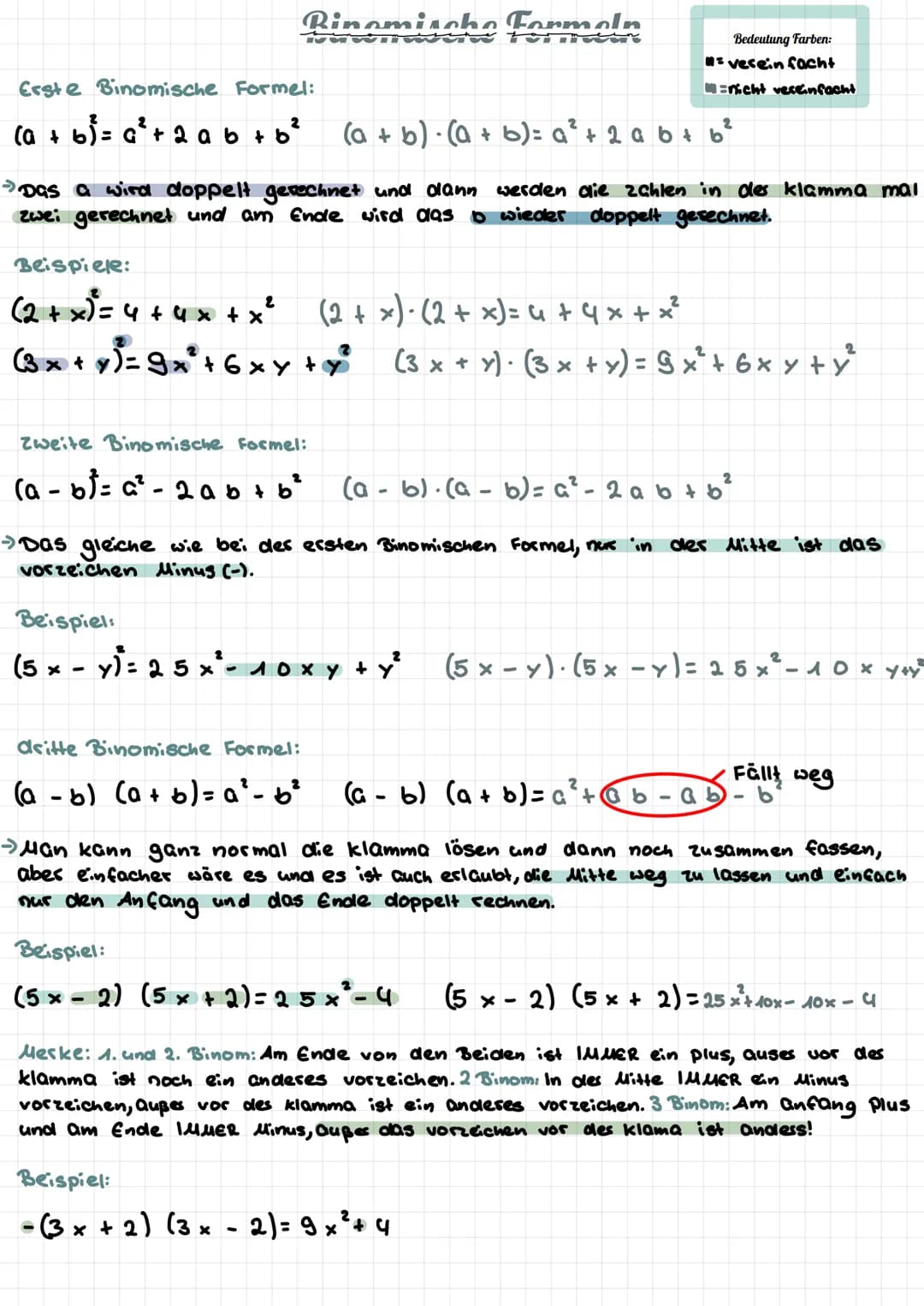 Rinomische Formaln
Erste Binomische Formel:
(a + b)= a² + 2ab + b²
Zweite Binomische Formel:
(a - b) = α² - 2ab + b²
Bedeutung Farben:
verei
