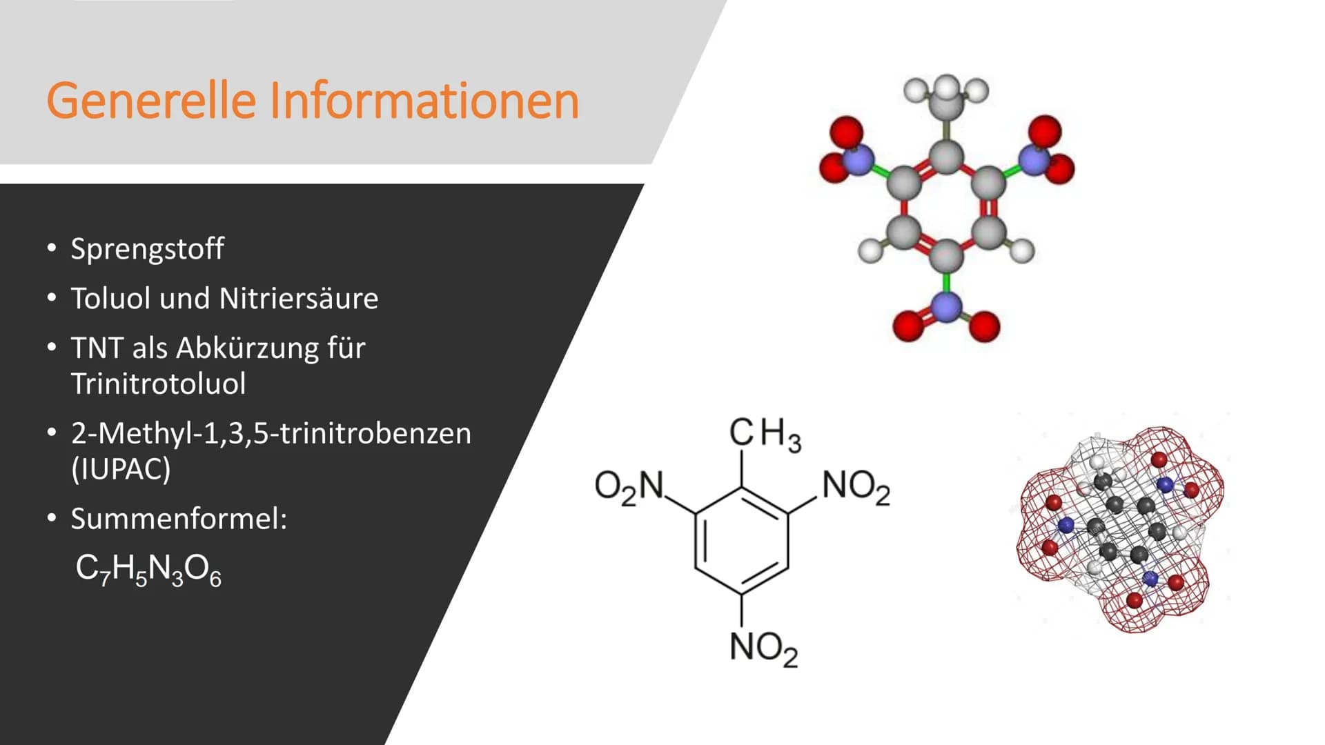 TNT
Klasse 10a Agenda
1. Generelle Informationen
2.
Historie
3. Physikalische Eigenschaften
4. Eigenschaften als Sprengstoff
5. Welche Gefah