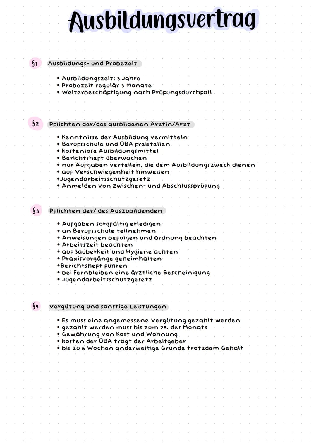 §1
§2
§3
Ausbildungsvertrag
Ausbildungs- und Probezeit
• Ausbildungszeit: 3 Jahre
• Probezeit regulär 3 Monate
●
Weiterbeschäftigung nach Pr