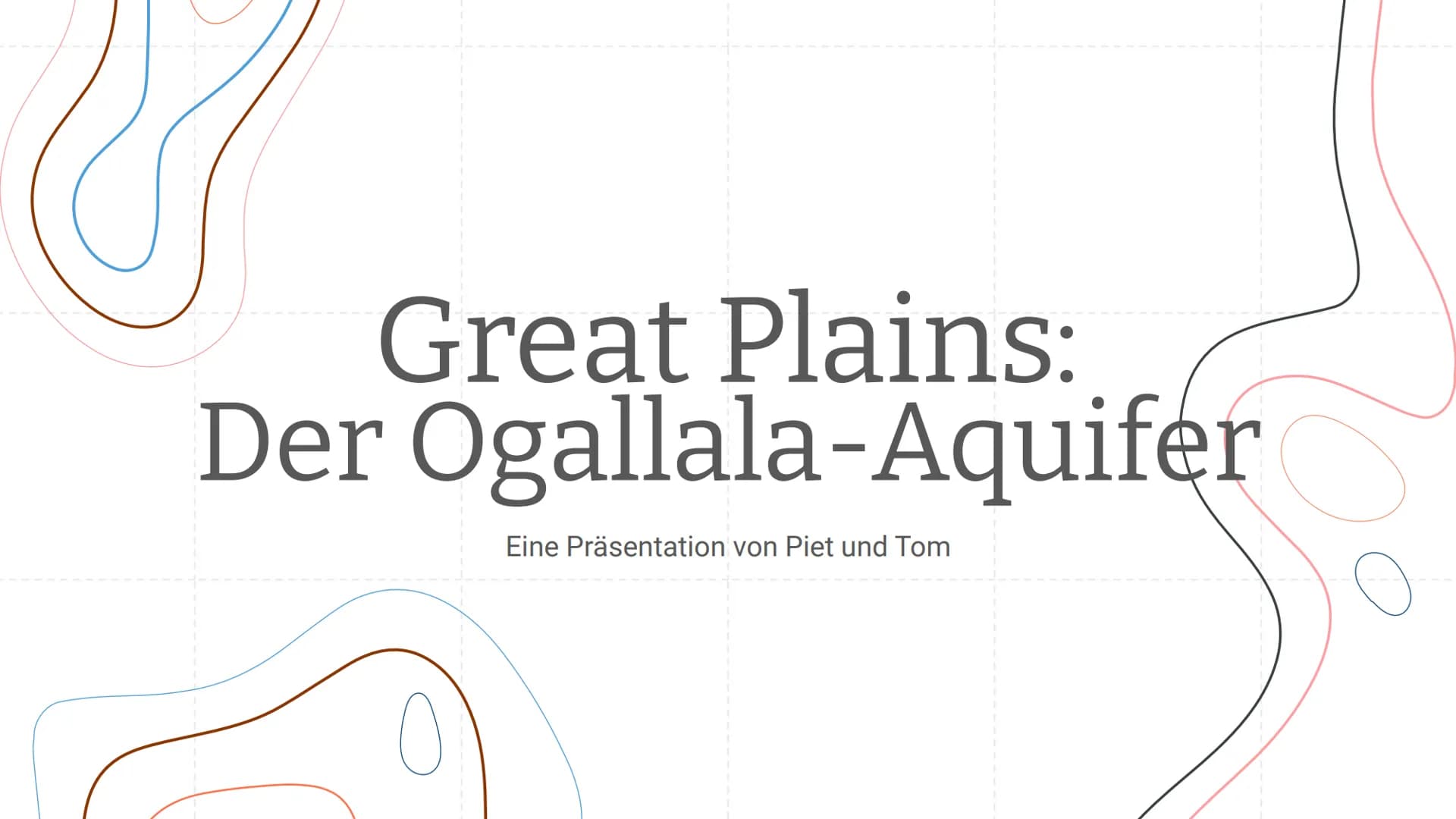 Great Plains:
Der Ogallala-Aquifer
Eine Präsentation von Piet und Tom 01
Great Plains
Naturgeographische
Vorraussetzung und
Bedingungen
03
L