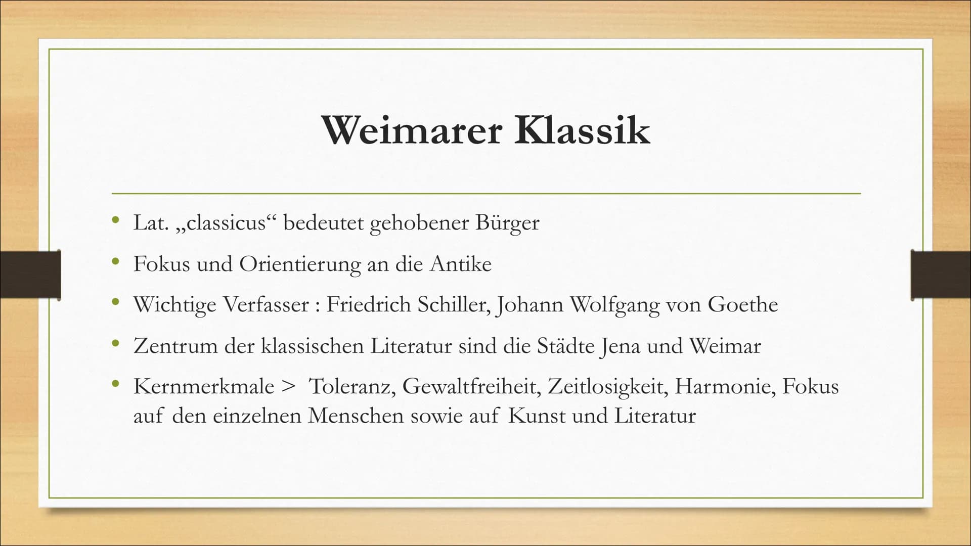 Humanitätsideal in der
Klassik
1786-1832 Weimarer Klassik
• Lat. ,,classicus" bedeutet gehobener Bürger
• Fokus und Orientierung an die Anti