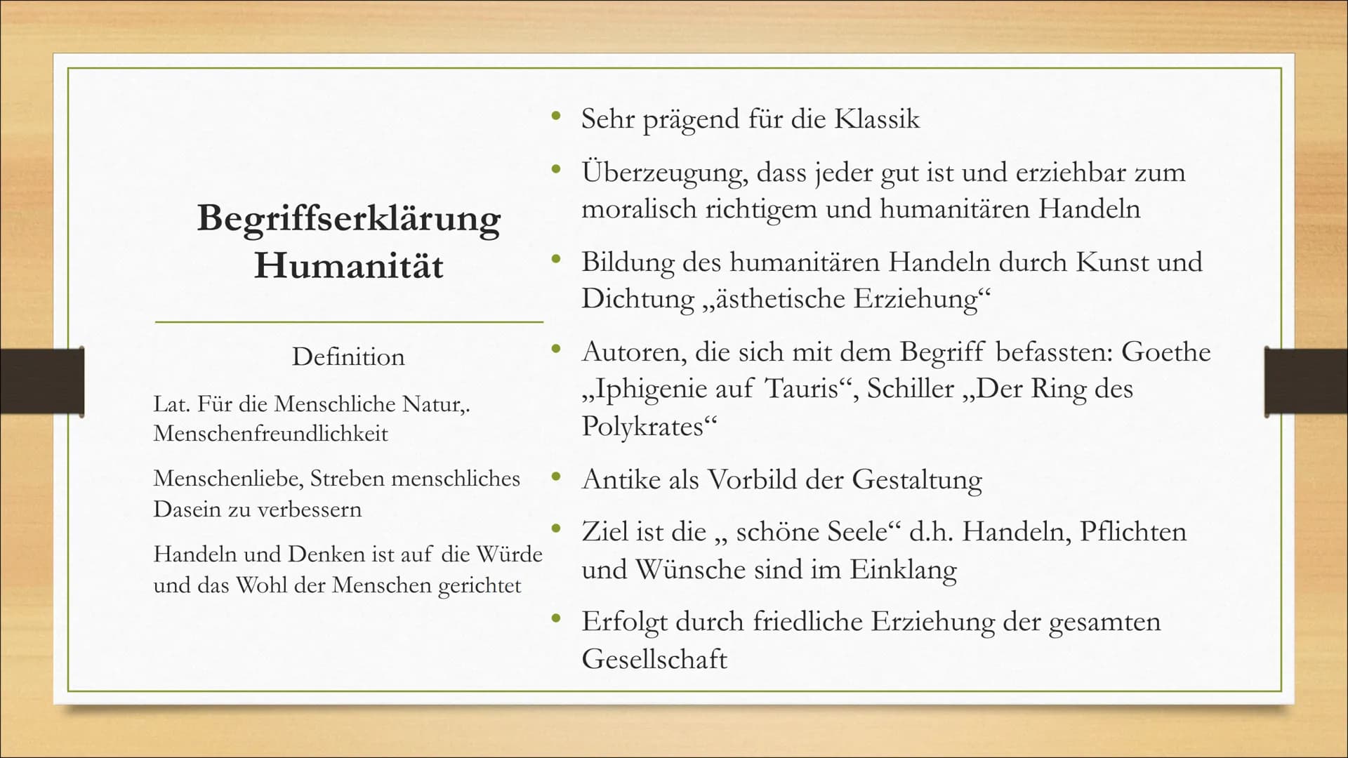 Humanitätsideal in der
Klassik
1786-1832 Weimarer Klassik
• Lat. ,,classicus" bedeutet gehobener Bürger
• Fokus und Orientierung an die Anti