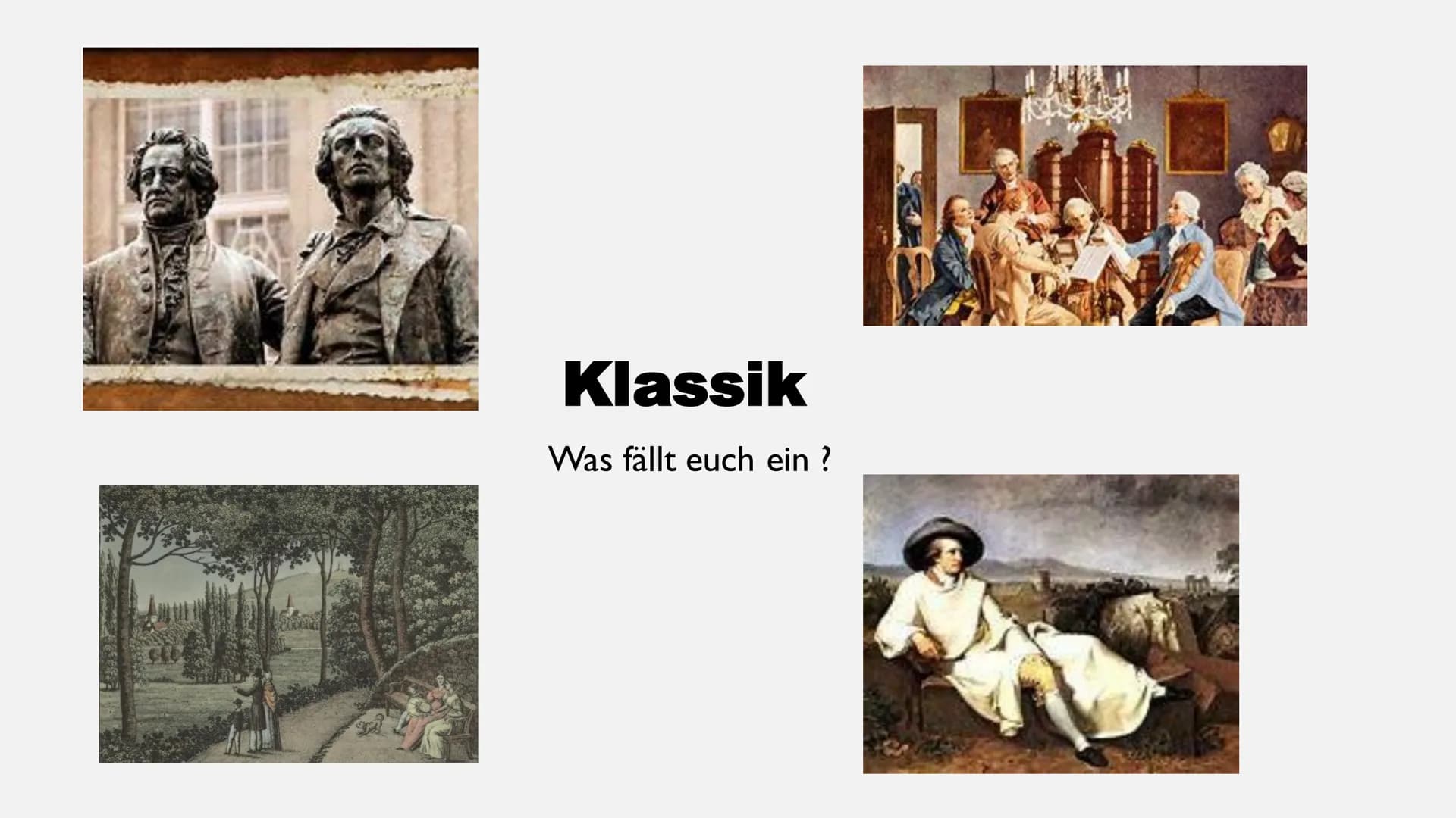 WEIMARER KLASSIK (CA. 1786-
1805/ 1832)
Louisa Spiegel Klassik
Was fällt euch ein ? "EDEL SEI DER MENSCH, HILFREICH
UND GUT."
Johann Wolfgan