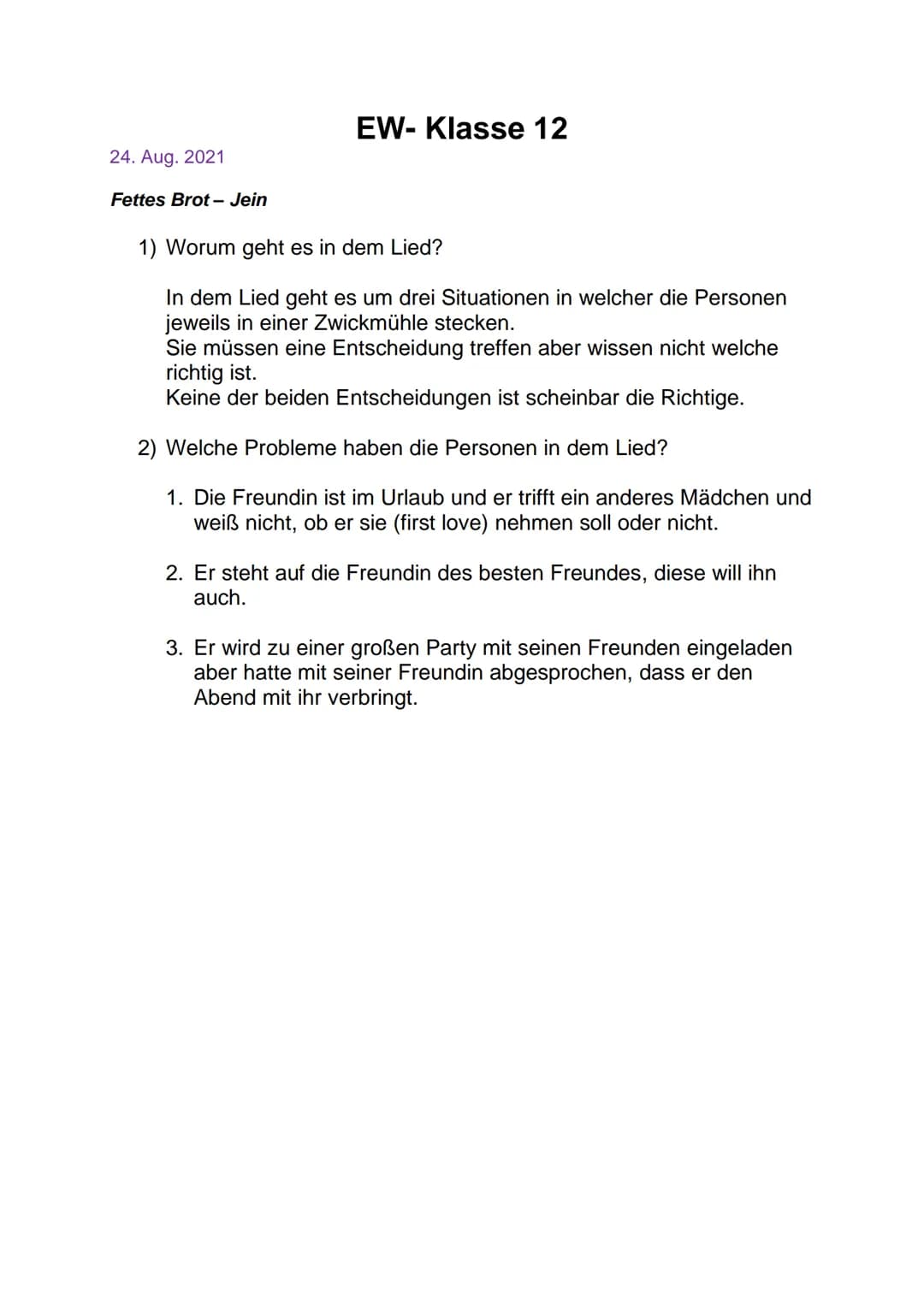 24. Aug. 2021
Fettes Brot- Jein
EW-Klasse 12
1) Worum geht es in dem Lied?
In dem Lied geht es um drei Situationen in welcher die Personen
j