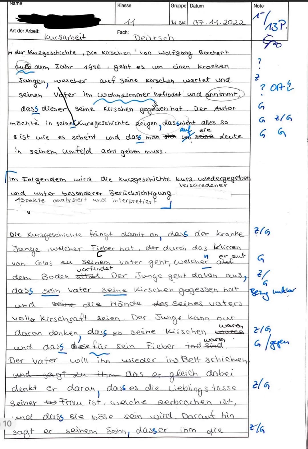 Name
Art der Arbeit:
Kursarbeit
U
von
In der Kurzgeschichte, Die Kirschen.
auß dem Jahr
1946
Klasse
Deutsch
"von Wolfgang Borchert
einen kra