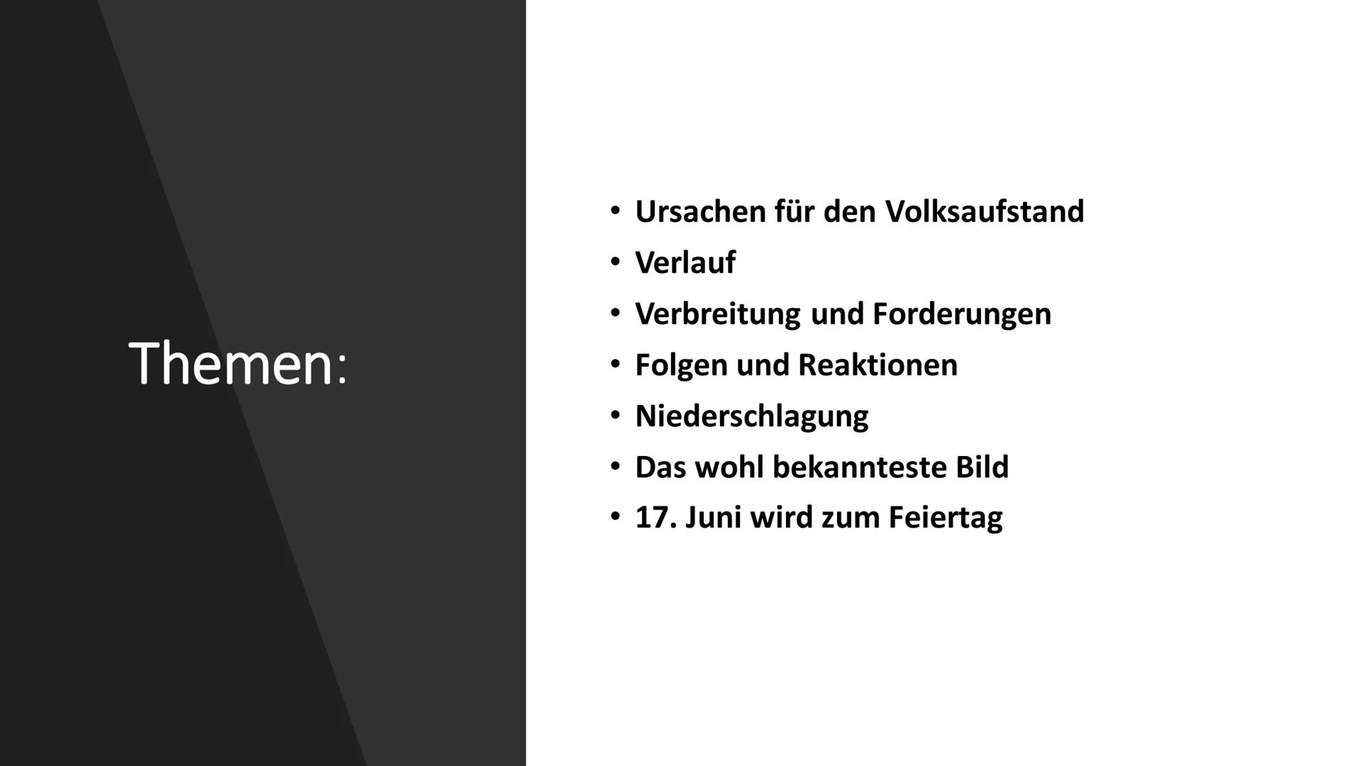 Der Volksaufstand in der DDR 1953 Themen:
• Ursachen für den Volksaufstand
• Verlauf
Verbreitung und Forderungen
Folgen und Reaktionen
Niede