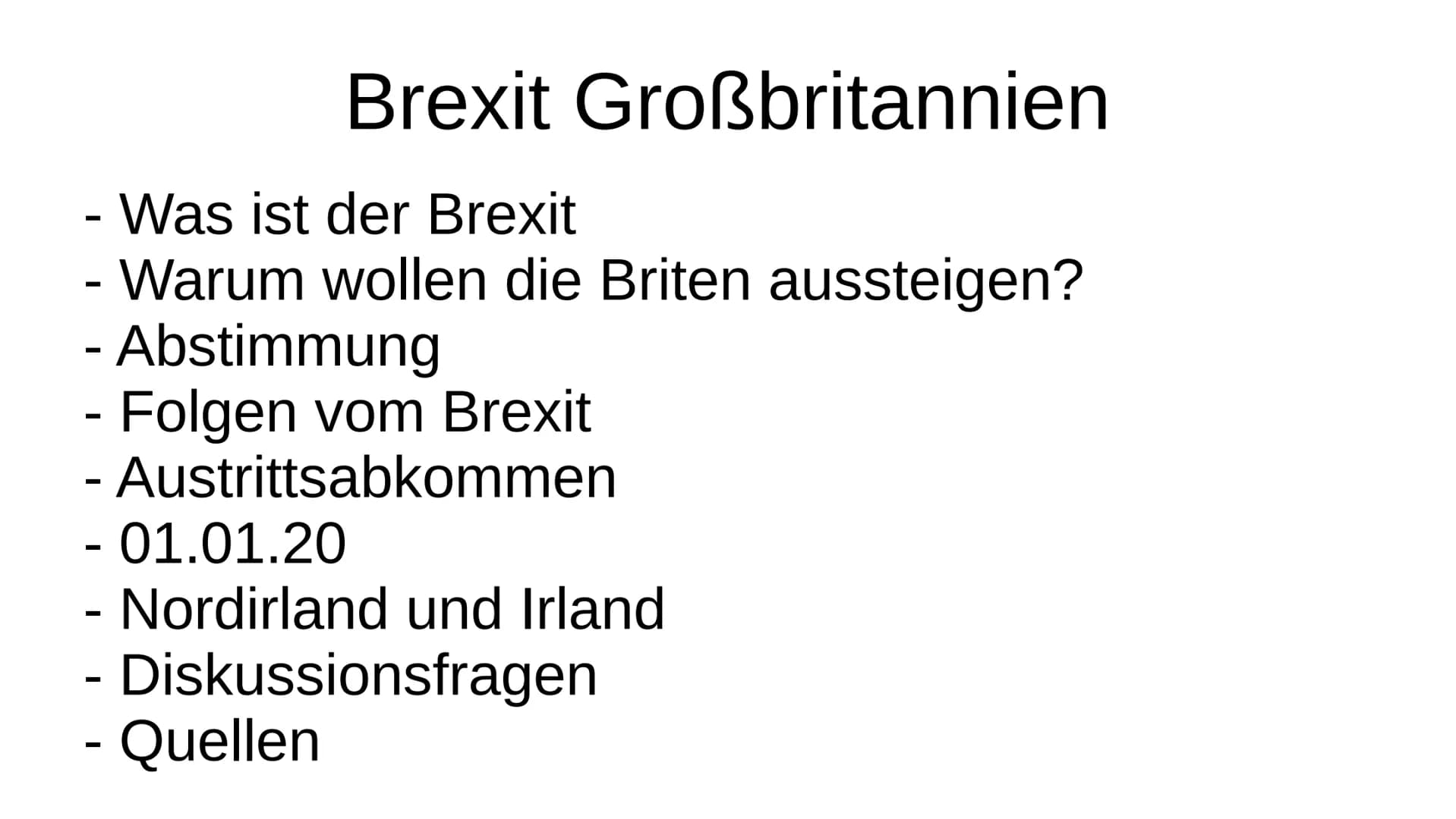 Brexit Großbritannien
- Was ist der Brexit
- Warum wollen die Briten aussteigen?
- Abstimmung
- Folgen vom Brexit
- Austrittsabkommen
- 01.0