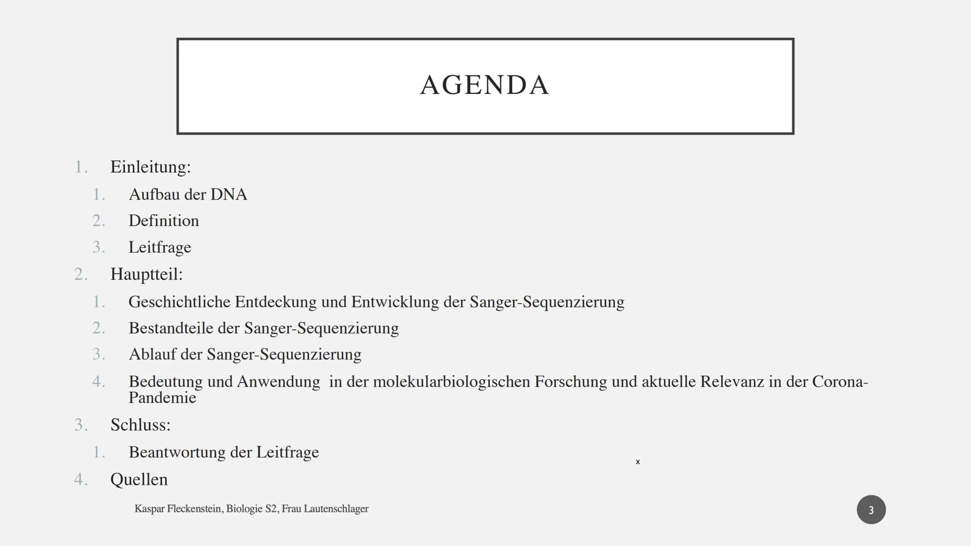 Biologie Präsentationsleistung: Dokumentation
SANGER-
SEQUENZIERUNG
Kaspar Fleckenstein
Gymnasium Blankenese, S2 DNA-SEQUENZIERUNG NACH SANG