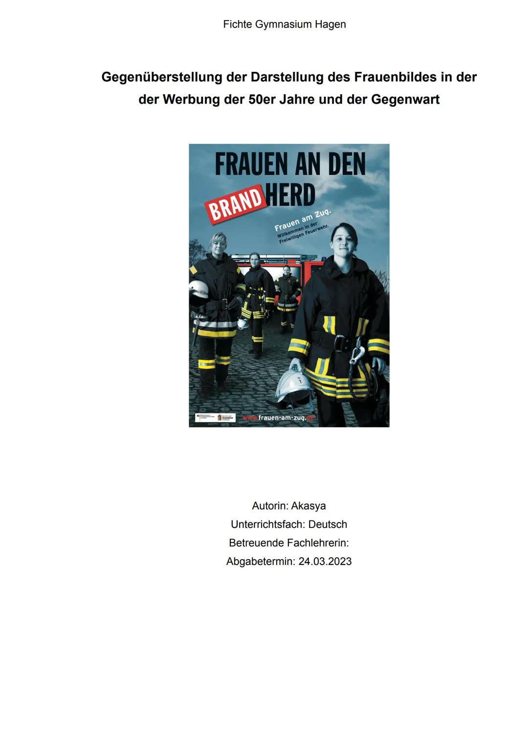 Fichte Gymnasium Hagen

Gegenüberstellung der Darstellung des Frauenbildes in der
der Werbung der 50er Jahre und der Gegenwart

FRAUEN AN DE