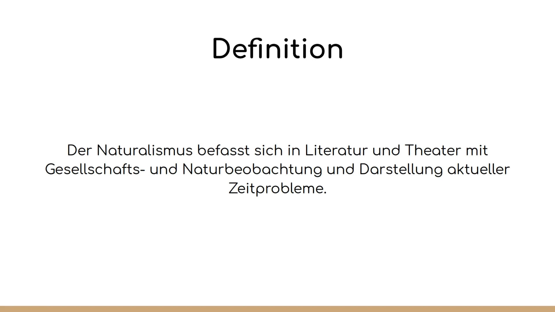 Naturalismus Definition
• Allgemeines
Wie hat sich die Epoche
entwickelt?
• Zeitgeschichtliche
Einordnung
Historischer Hintergrund
Literatur