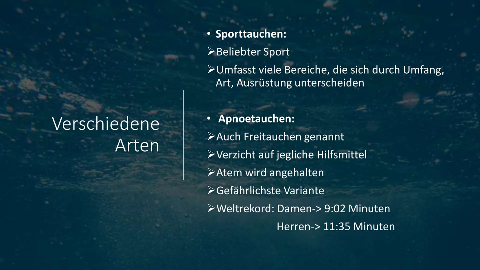 Tauchen • Geschichte des Tauchens
Verschiedene Arten des Tauchens
Ausrüstung und Ausbildung
Ziele und Gründe des Tauchens
●
●
●
• Berufstauc