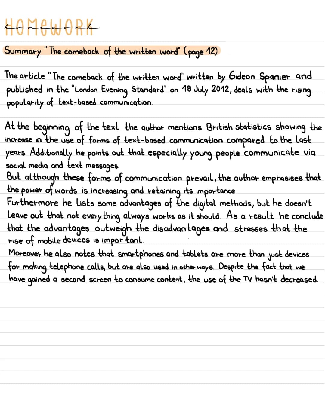 HOMEWORK
Summary "The comeback of the written word" (page 12)
The article "The comeback of the written word" written by Gideon Spanier and
p