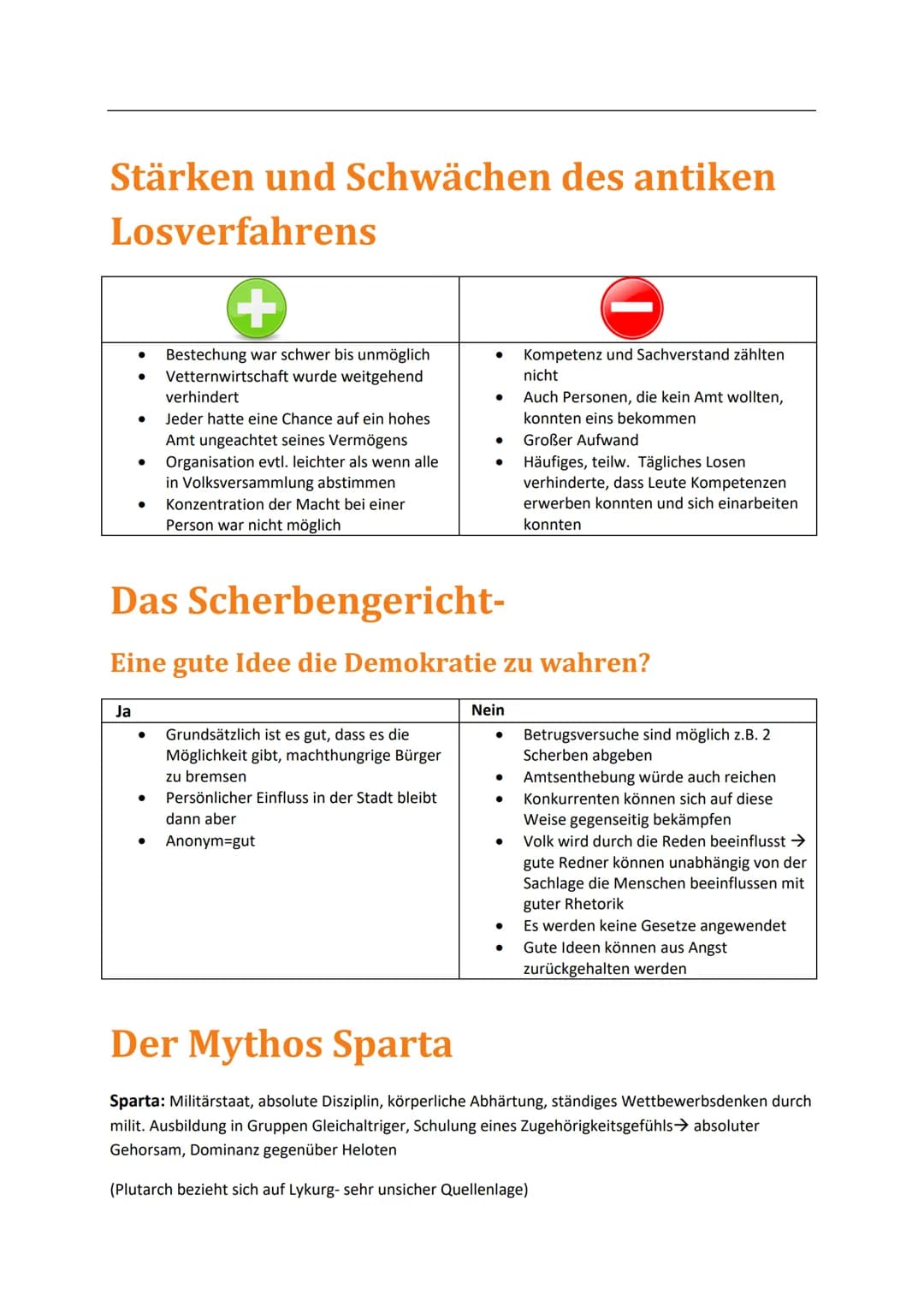 Stärken und Schwächen des antiken
Losverfahrens
Ja
Bestechung war schwer bis unmöglich
Vetternwirtschaft wurde weitgehend
verhindert
● Jeder