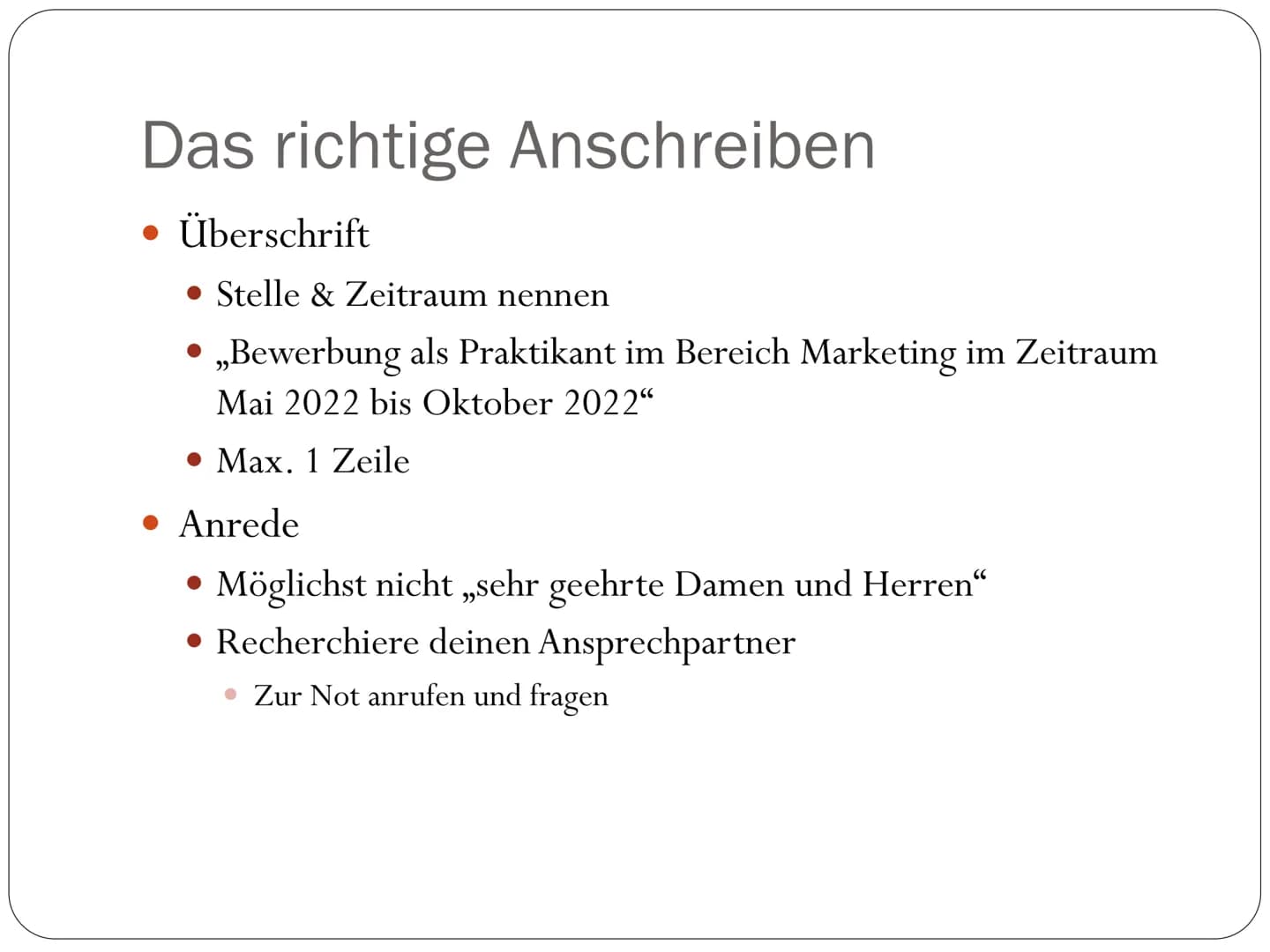 Ausarbeitung Bewerbung auf einen Praktikumsplatz
Bevor es losgeht
Als Erstes musst du dir klar machen, was du überhaupt willst. Machst du ei