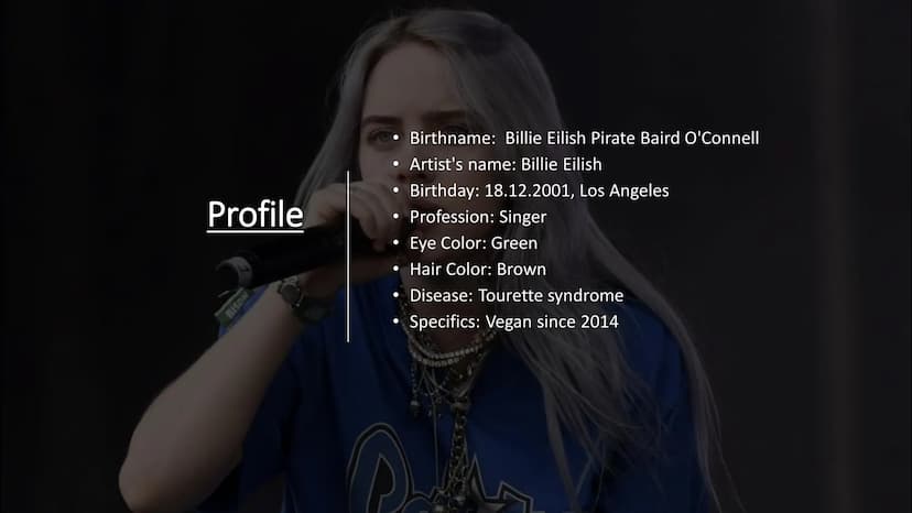 Billie Eilish
O Profile
BISON
• Birthname: Billie Eilish Pirate Baird O'Connell
Artist's name: Billie Eilish
Birthday: 18.12.2001, Los Angel