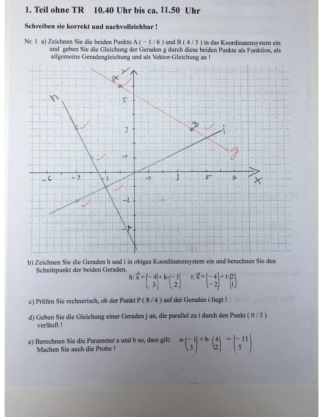 Nr. 1
a)
1. Funktion:
У-уг
X1-x2
m=
·b
6 = - ²3/3² · (-1) + b
6
5 = ³²/3² +b 1 = ²/1/²0
27=6=52²
g(x) = -x + 5 룸
6-3
=-=-=-4 = = = -3
3
-S
+