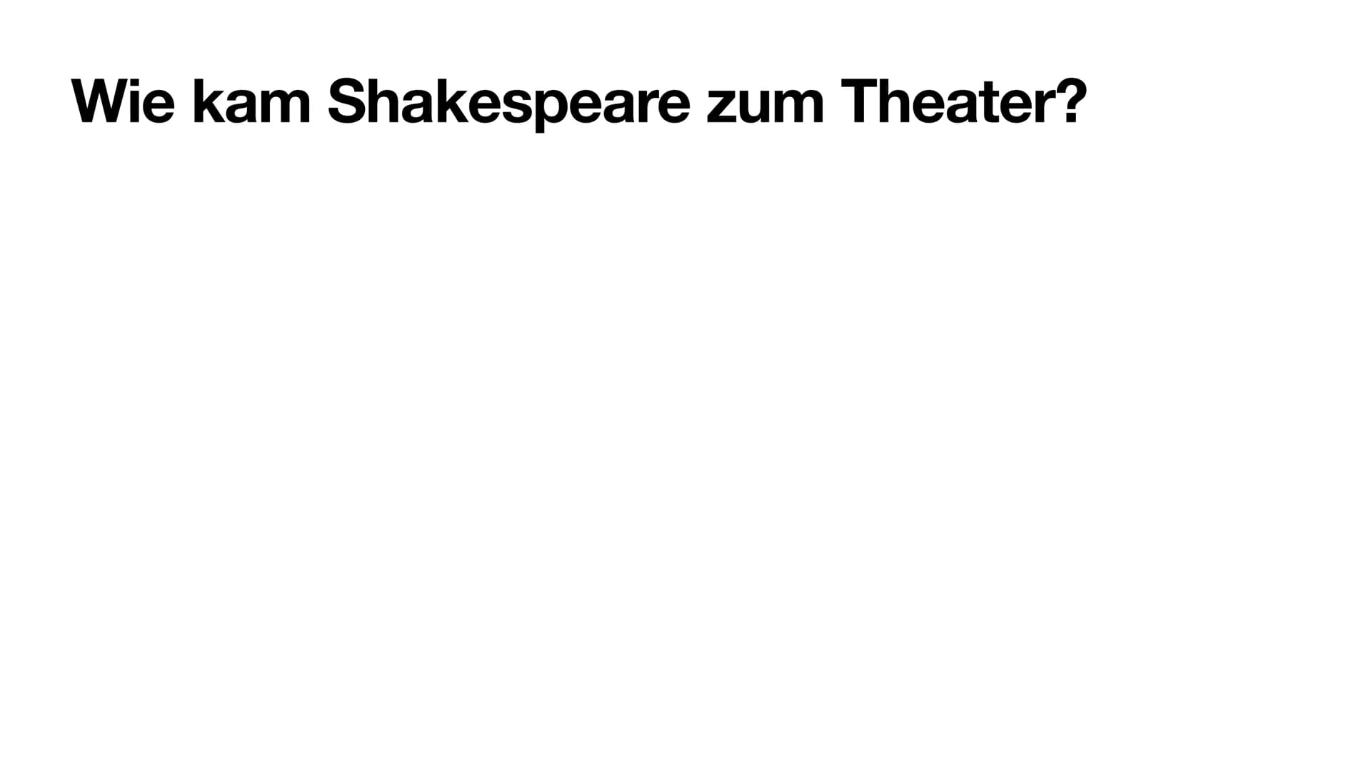 William Shakespeare
Von Hannes Sommerkamp Wo wurde er geboren und unter welchen Bedingungen?
Er wurde am 26 April 1564 getauft
Eventuell ist