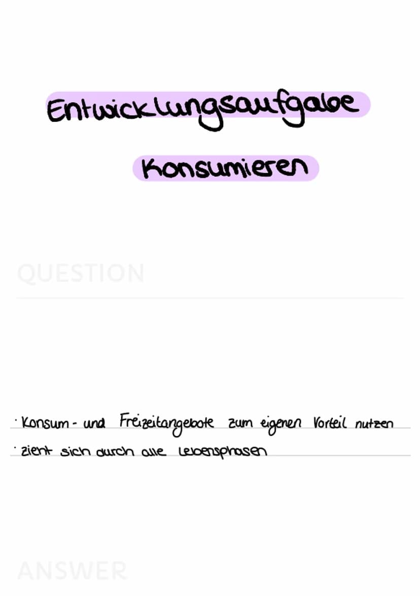 Entwicklungsaufgaben
Allgemein
QUESTION
• individuelle Handwungskompetenzen
werden in einer bestimmten Lebensphase vom Individuum erwartet
4