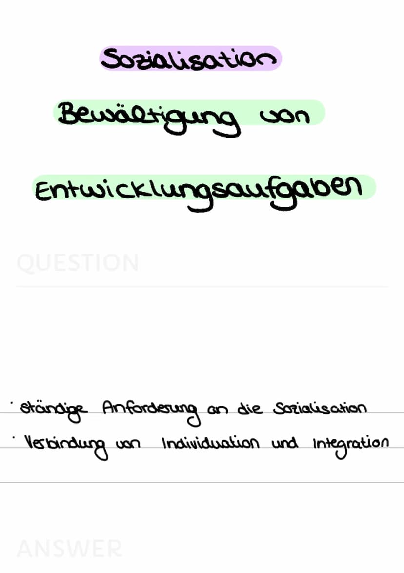 Entwicklungsaufgaben
Allgemein
QUESTION
• individuelle Handwungskompetenzen
werden in einer bestimmten Lebensphase vom Individuum erwartet
4