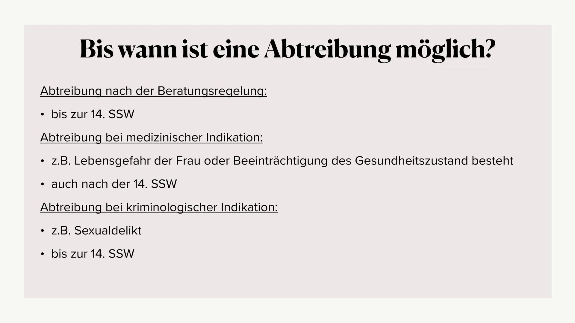 # Schwangerschaftabbrüche - ethisch vertretbar? ### Inhalt

*   Allgemeine Informationen
*   Bis wann sind Abtreibungen möglich?
*   Methode