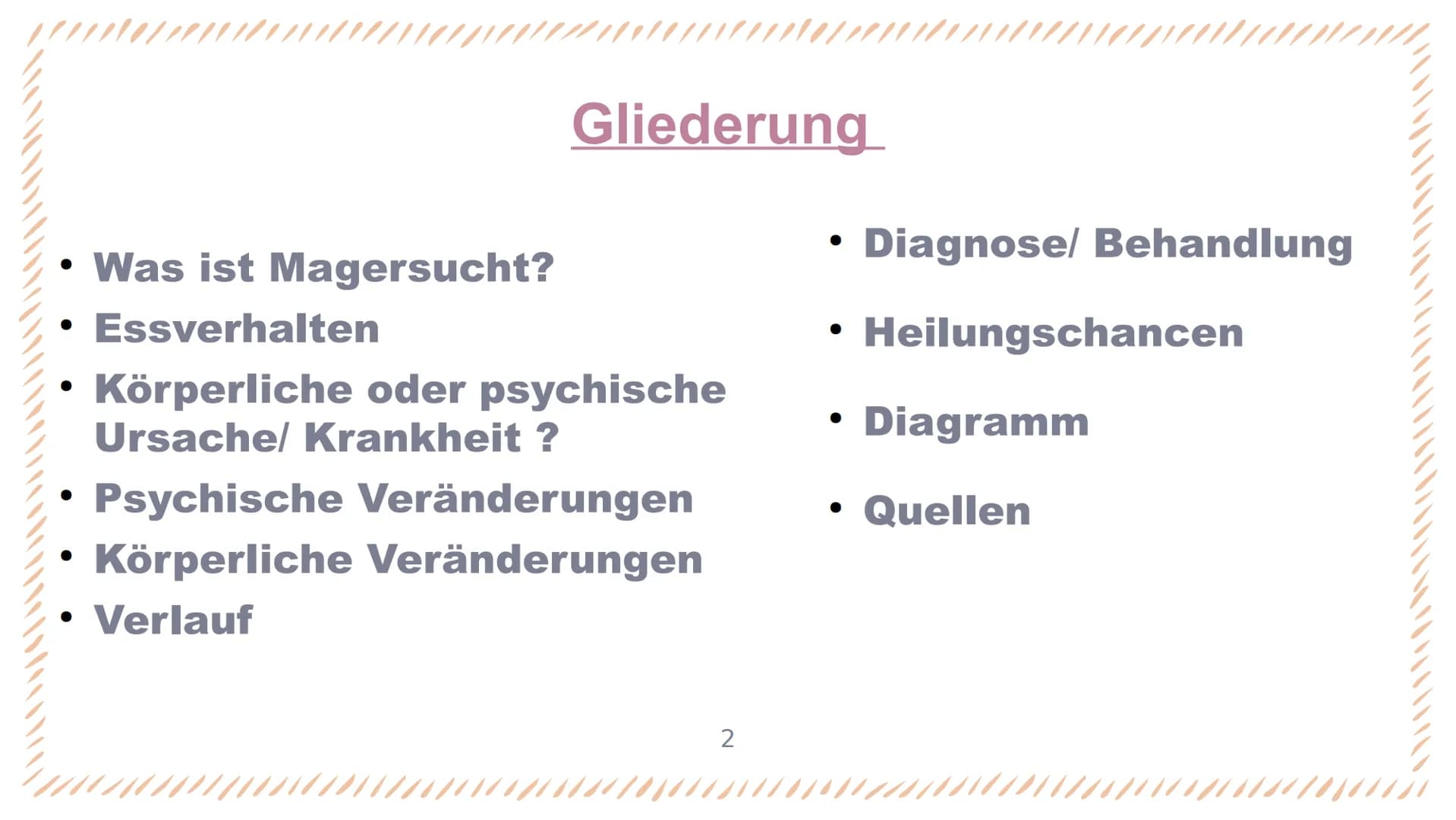 Magersucht Was ist Magersucht?
●
• Essverhalten
●
Gliederung
Körperliche oder psychische
Ursache/ Krankheit ?
Psychische Veränderungen
Körpe