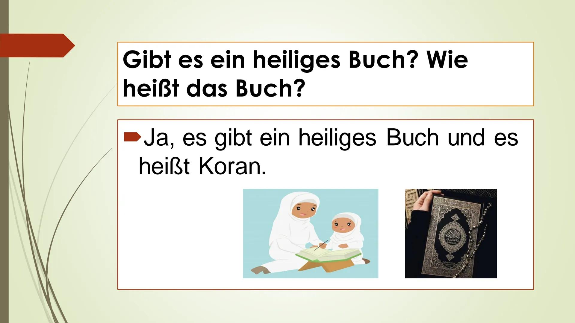 DER ISLAM Inhaltsverzeichnis:
U
·
Was ist Islam?
Wie heißen die Gläubigen des Islam?
Wo Leben die meisten Gläubigen?
Das heiliges Buch
Wann 