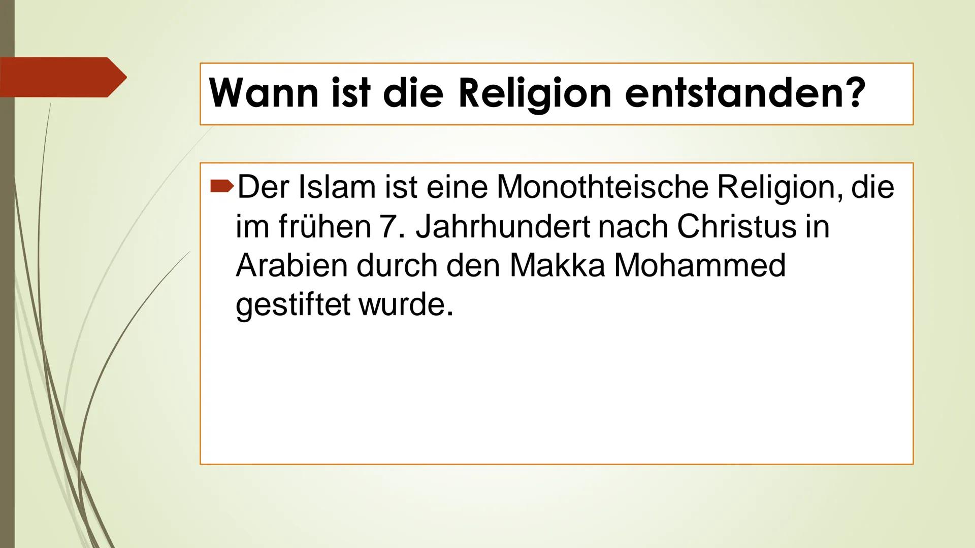 DER ISLAM Inhaltsverzeichnis:
U
·
Was ist Islam?
Wie heißen die Gläubigen des Islam?
Wo Leben die meisten Gläubigen?
Das heiliges Buch
Wann 