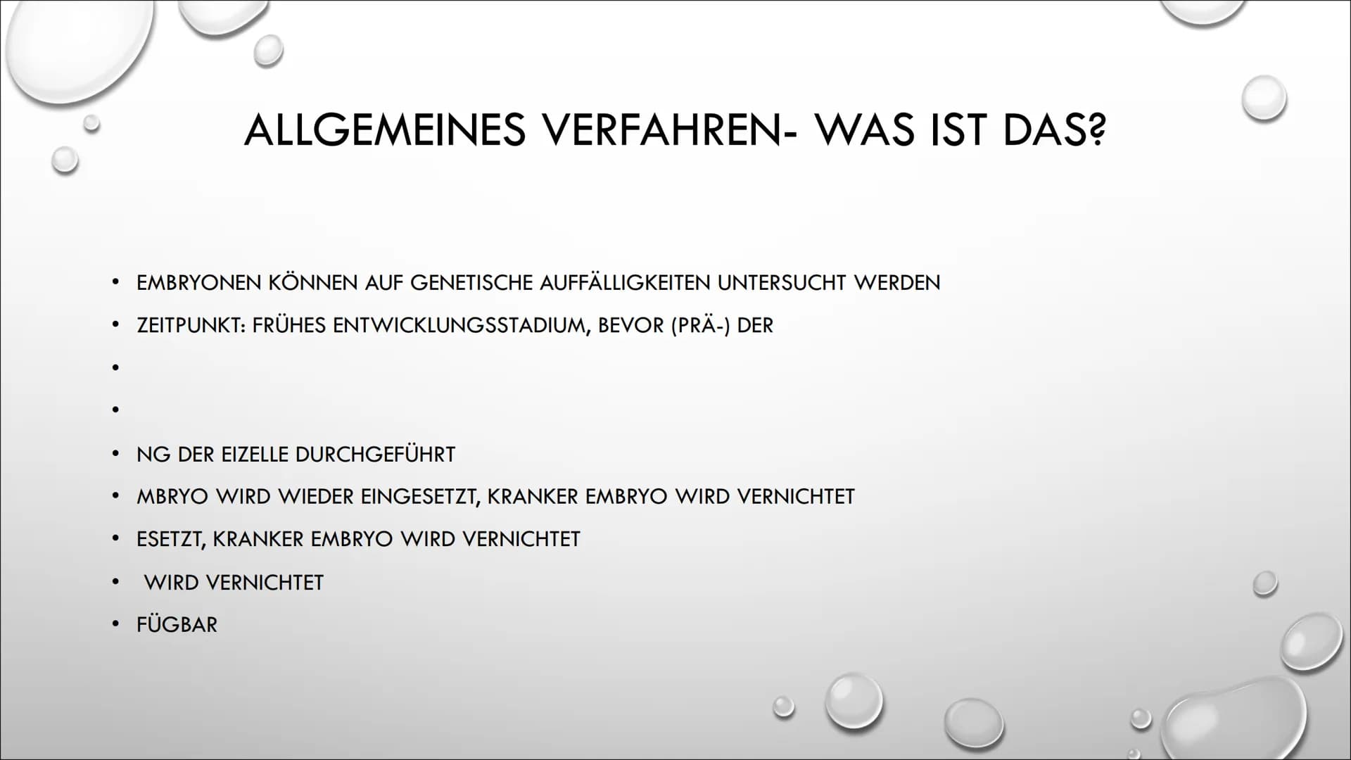 D
PRÄIMPLANTATIONSDIAGNOSTIK WAS IST DIE PID?
•
ANWENDUNGSBEREICHE
• DER FALL, EIN BEISPIEL
• RECHTLICHE LAGE
MORALISCHER STATUS, ETHISCHE A