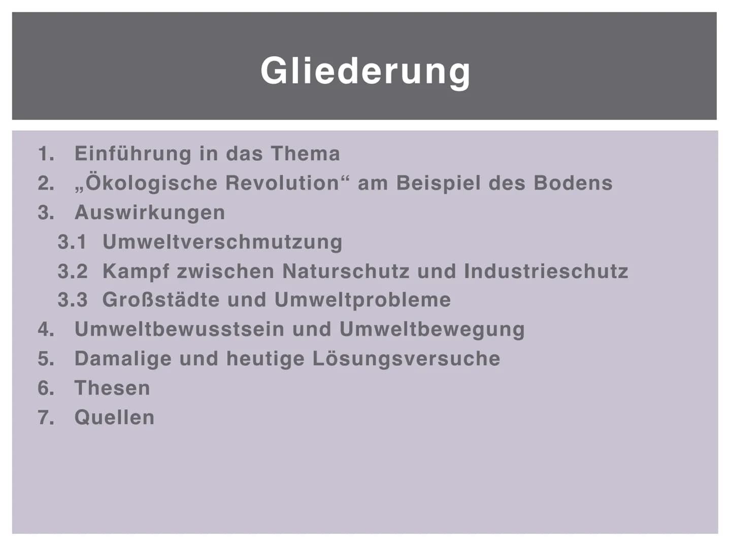 Umweltgeschichte: Die
Folgen der Industrialisierung
für Natur und Umwelt
##
EIL Gliederung
1. Einführung in das Thema
2. ,,Ökologische Revol