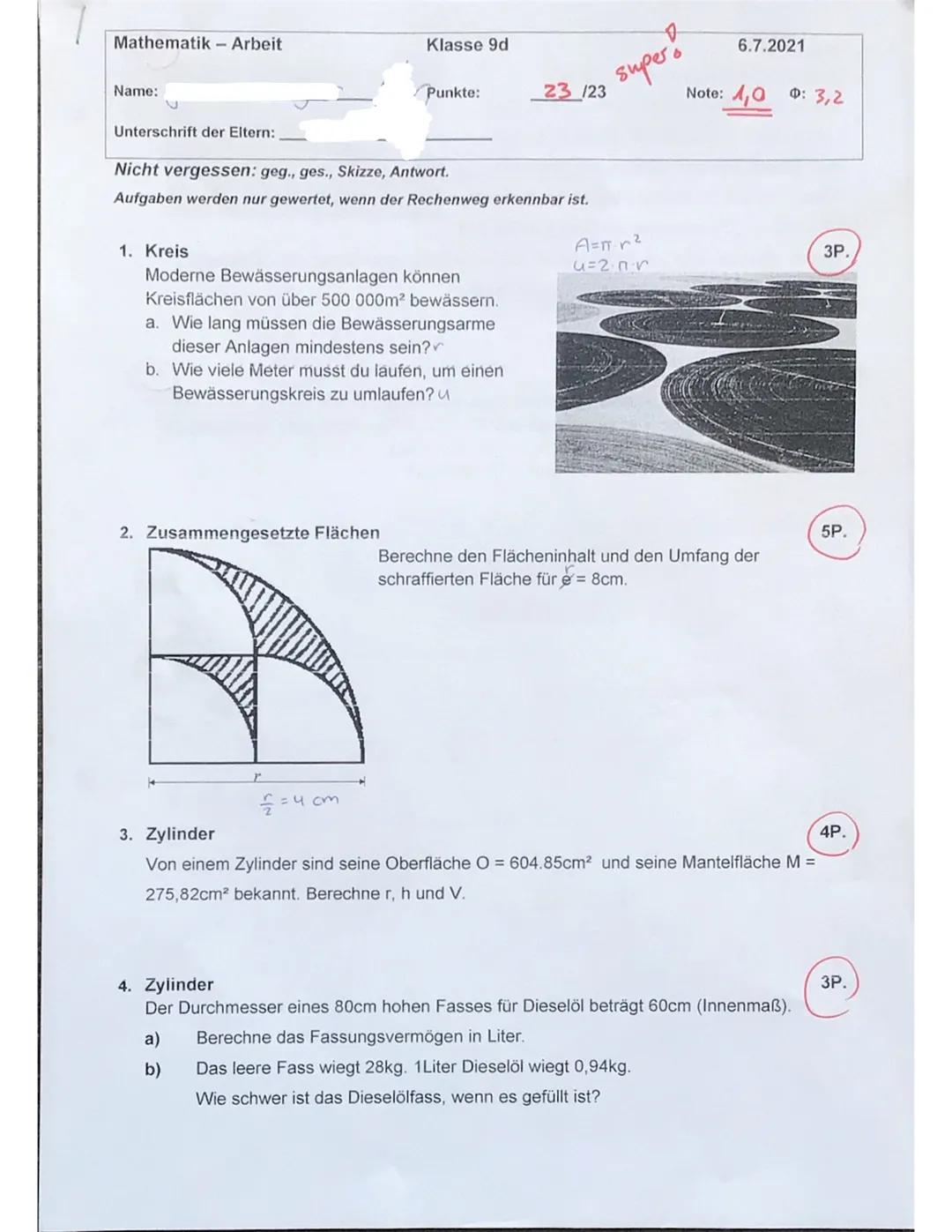 Mathematik - Arbeit
Klasse 9d
6.7.2021
Name:
Punkte: 23 /23 Super o
Note: 1,0 : 3,2
Unterschrift der Eltern:
Nicht vergessen: geg., ges., Sk
