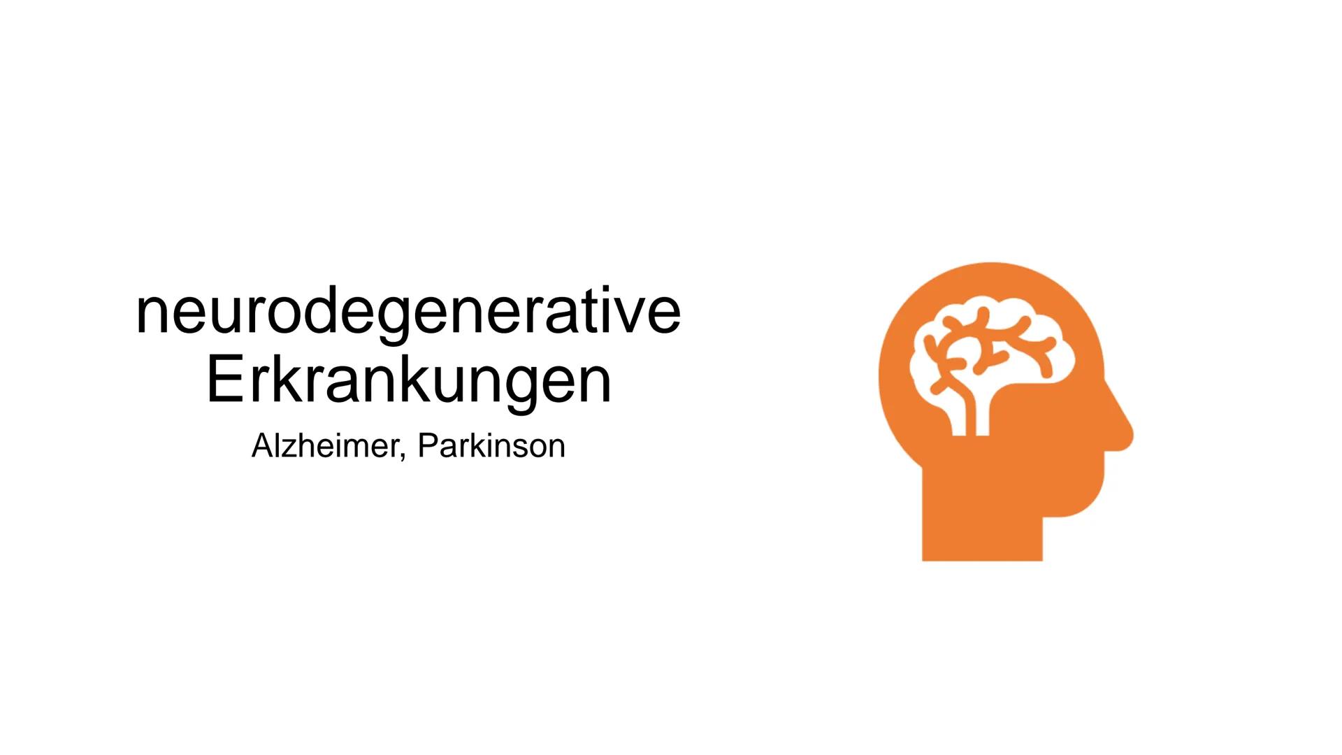 # neurodegenerative
## Erkrankungen
Alzheimer, Parkinson # Inhalts-
verzeichnis

Neurodegenerative Erkrankungen

Abbau von Nervenzellen

Alz